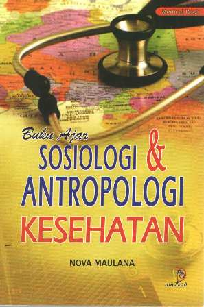 Buku Ajar Sosiologi & Antropologi Kesehatan (TA 2020)