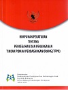 Himpunan Peraturan Tentang Pencegahan Dan Penanganan Tindak Pidana Perdagangan Orang (TPPO)