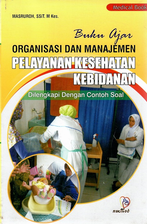 Buku Ajar Organisasi Dan Manajemen Pelayanan Kesehatan Kebidanan (TA 2022)