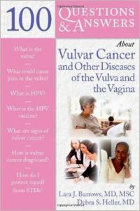 100 Questions & Answers About Vulvar Cancer and Other Diseases of the Vulva and The Vagina