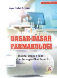 Dasar-Dasar Farmakologi : Disertai dengan tabel daftar golongan obat generik