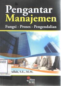 Pengantar Manajemen. Fungsi - Proses - Pengendalian
