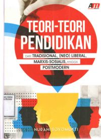 Teori-Teori Pendidikan dari Tradisional, (Neo)Liberal, Marxis-Sosialis, Hingga PostModern