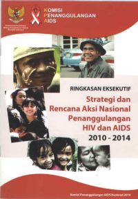 Ringkasan Eksekutif Strategi Dan Rencana Aksi Nasional Penanggulangan HIV Dan AIDS  2010 - 2014