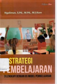 Strategi Pembelajaran:Dilengkapi dengan 65 model pembelajaran