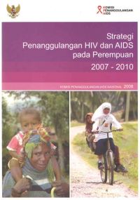 Strategi Penanggulangan HIV dan AIDS pada Perempuan 2007 - 2010