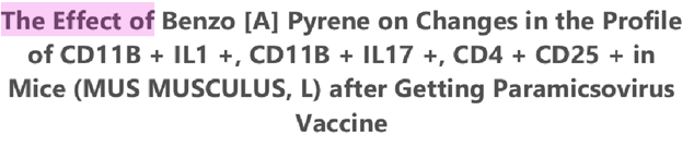 (Similirity index)The Effect of Benzo [A] Pyrene on Changes in the Profile of CD11B + IL1 +, CD11B + IL17 +, CD4 + CD25 + in Mice (MUS MUSCULUS, L) after Getting Paramicsovirus Vaccine