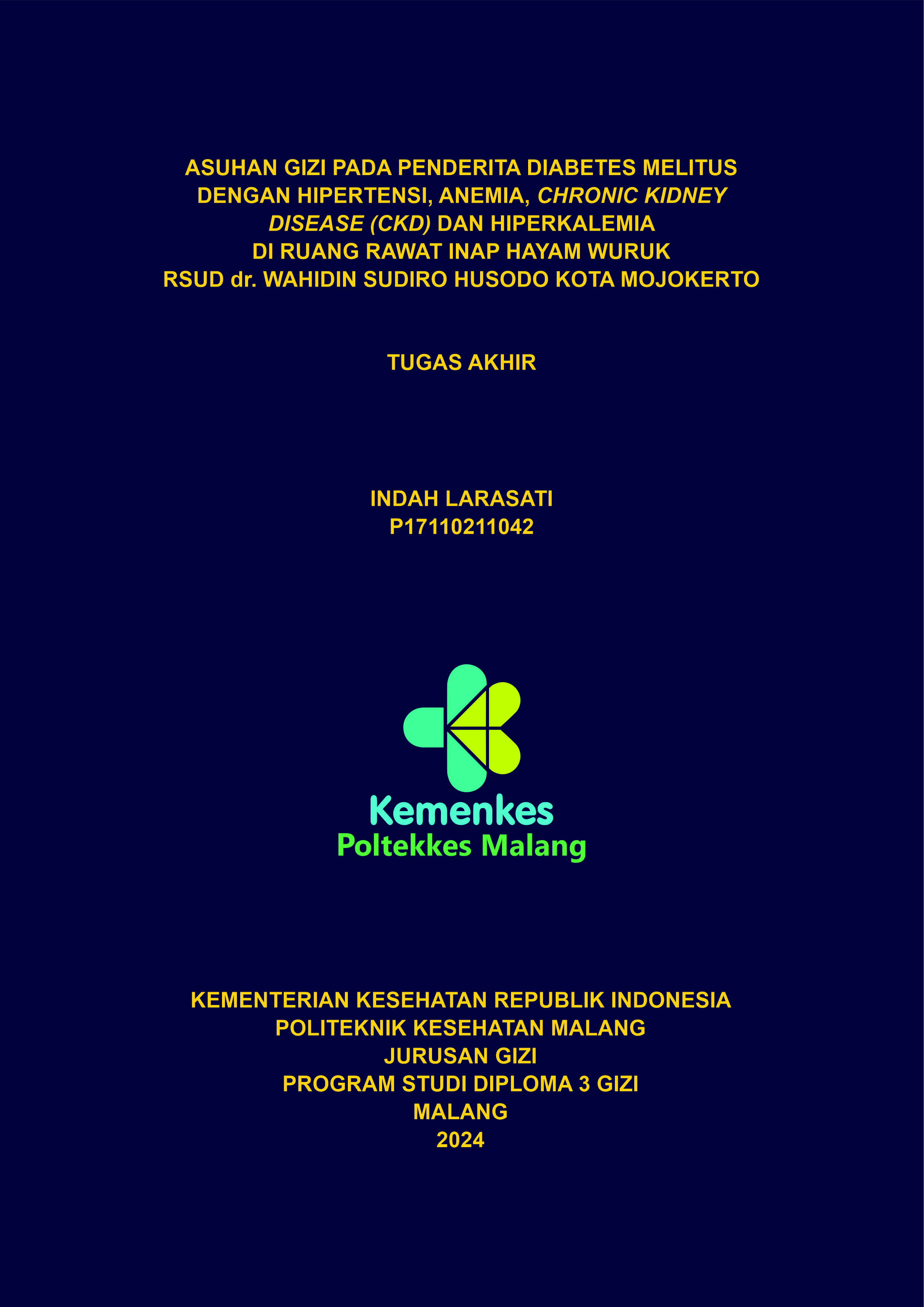 ASUHAN GIZI PADA PENDERITA DIABETES MELITUS DENGAN HIPERTENSI, ANEMIA, CHRONIC KIDNEY DISEASE (CKD) DAN HIPERKALEMIA DI RUANG ASUHAN RAWAT INAP HAYAM WURUK RSUD dr. WAHIDIN SUDIRO HUSODO KOTA MOJOKERTO