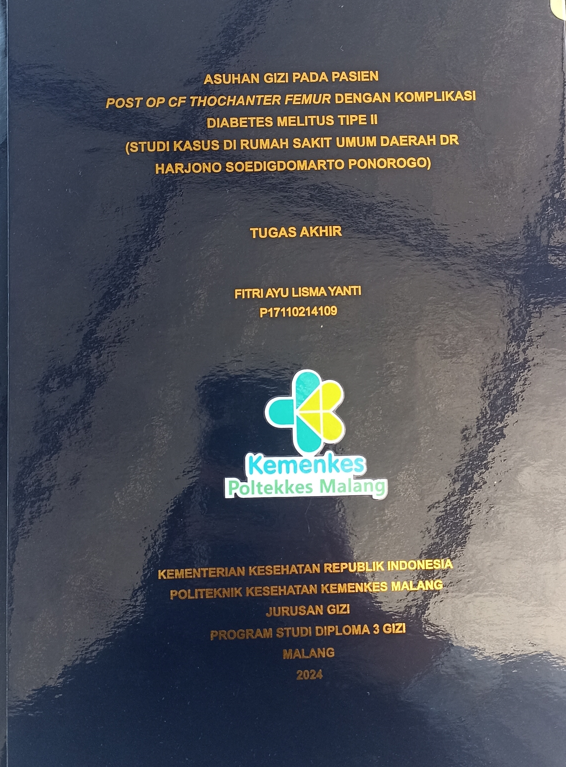 ASUHAN GIZI PADA PASIEN POST OP CF THOCHANTER FEMUR DENGAN KOMPLIKASI  DIABETES MELITUS TIPE II (STUDI KASUS DI RUMAH SAKIT UMUM DAERAH DR HARJONO SOEDIGDOMARTO PONOROGO)