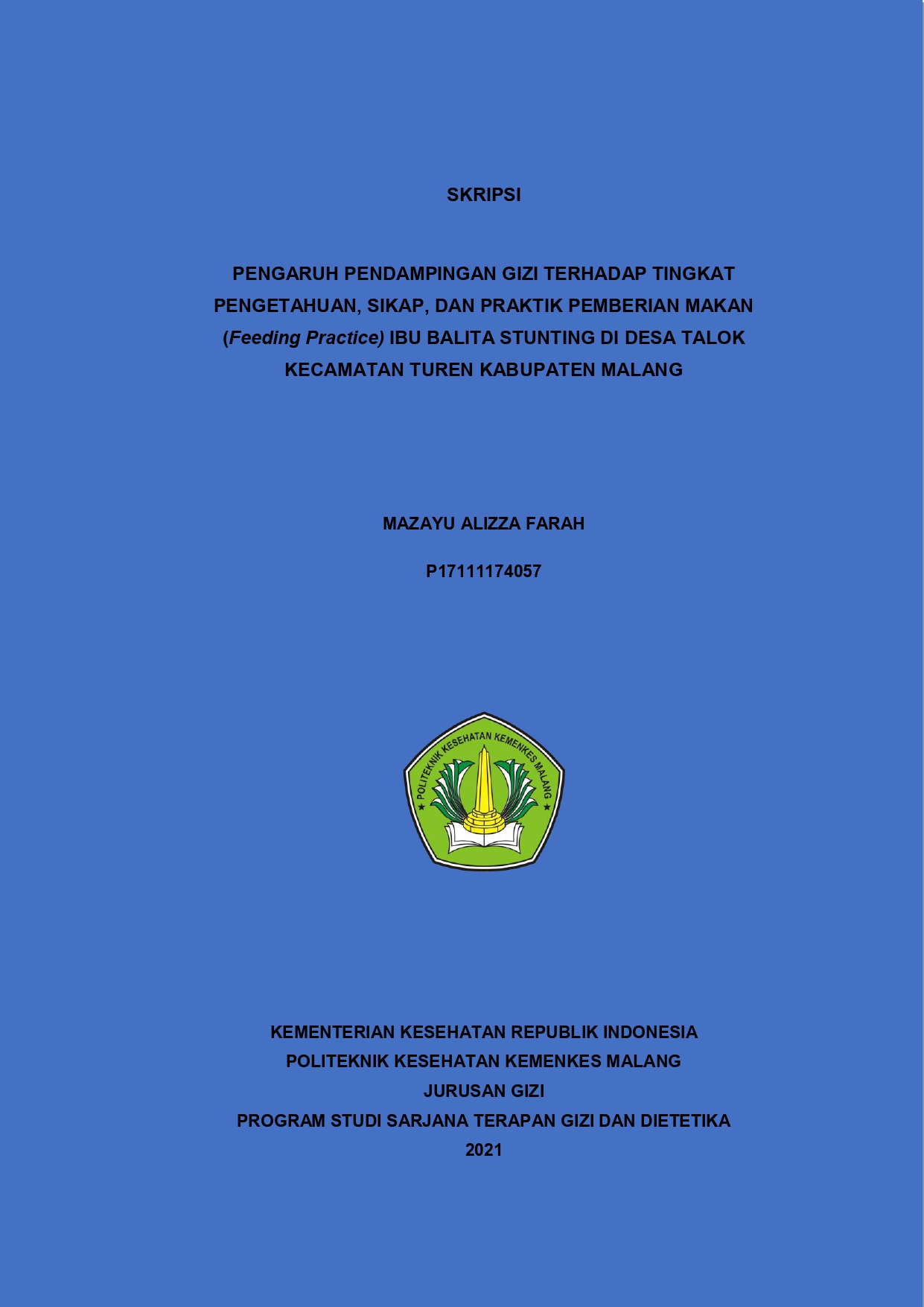 PENGARUH PENDAMPINGAN GIZI TERHADAP TINGKAT PENGETAHUAN, SIKAP, DAN PRAKTIK PEMBERIAN MAKAN (Feeding Practice) IBU BALITA STUNTING DI DESA TALOK KECAMATAN TUREN KABUPATEN MALANG