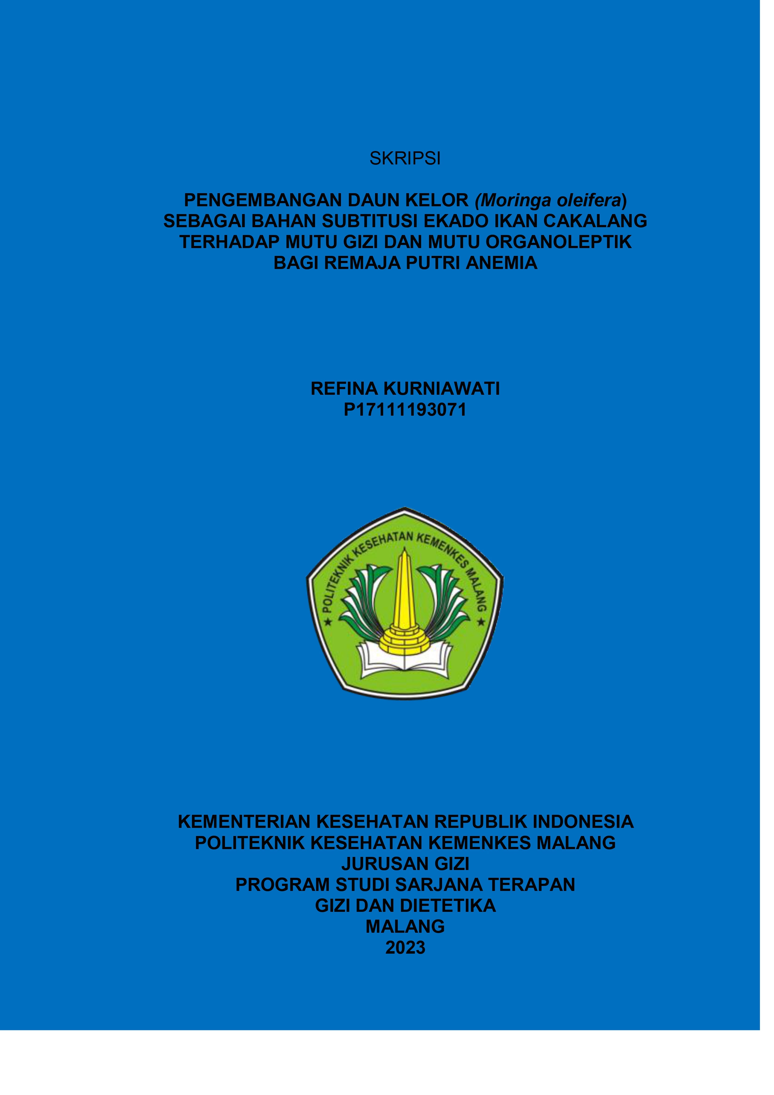 PENGEMBANGAN DAUN KELOR (Moringa oleifera)  SEBAGAI BAHAN SUBTITUSI EKADO IKAN CAKALANG   TERHADAP MUTU GIZI DAN MUTU ORGANOLEPTIK   BAGI REMAJA PUTRI ANEMIA