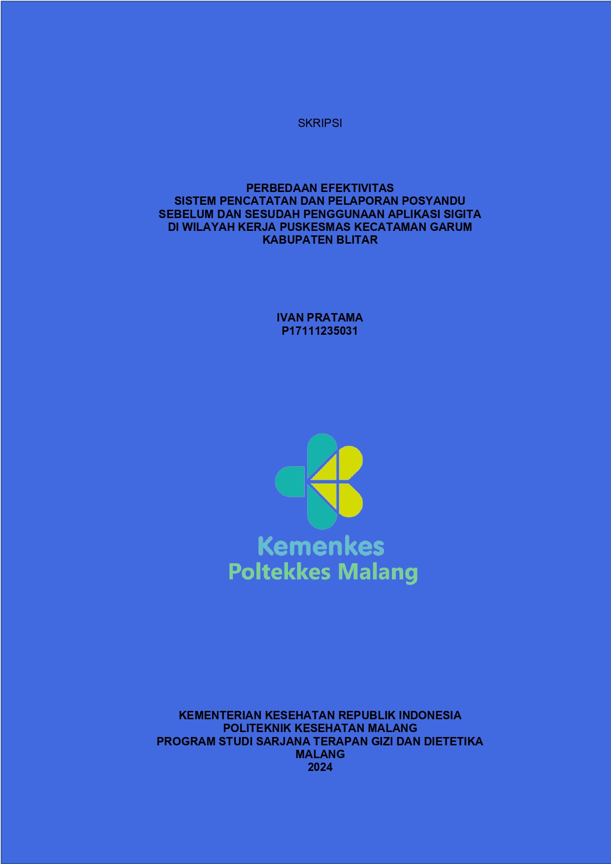 PERBEDAAN EFEKTIVITAS   SISTEM PENCATATAN DAN PELAPORAN POSYANDU   SEBELUM DAN SESUDAH PENGGUNAAN APLIKASI SIGITA   DI WILAYAH KERJA PUSKESMAS KECATAMAN GARUM   KABUPATEN BLITAR