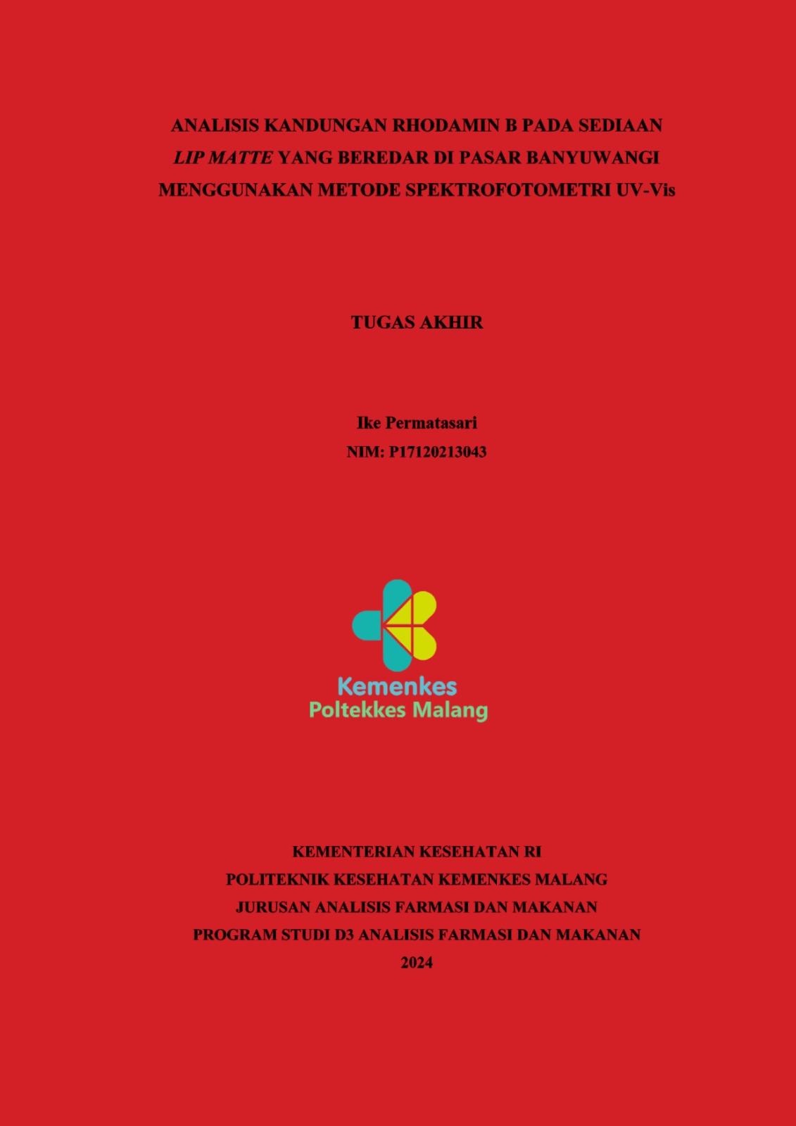 ANALISIS KANDUNGAN RHODAMIN B PADA SEDIAAN LIP MATTE YANG BEREDAR DI PASAR BANYUWANGI MENGGUNAKAN METODE SPEKTROFOTOMETRI UV-Vis