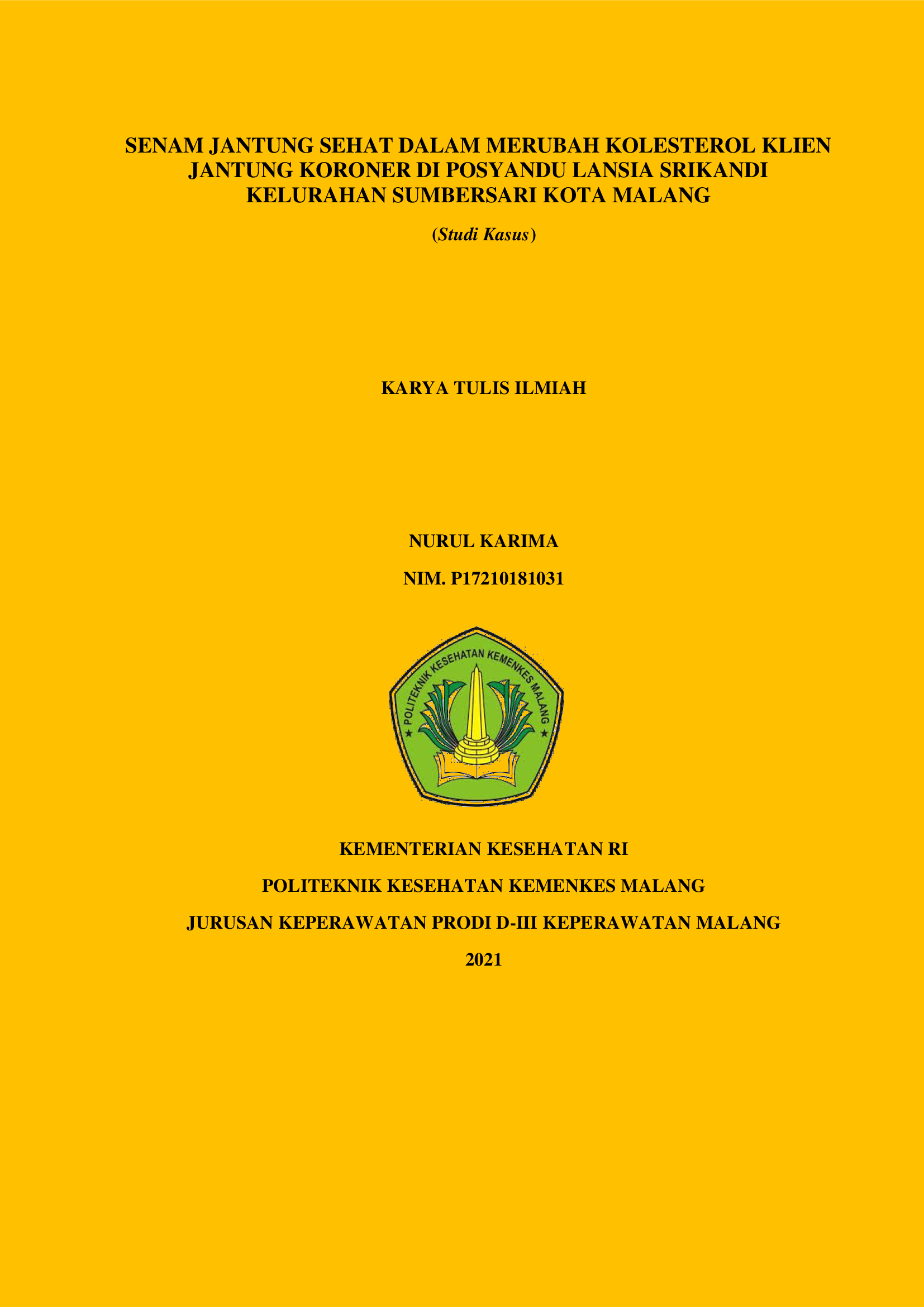 SENAM JANTUNG SEHAT DALAM MERUBAH KOLESTEROL KLIEN JANTUNG KORONER DI POSYANDU LANSIA SRIKANDI KELURAHAN SUMBERSARI KOTA MALANG