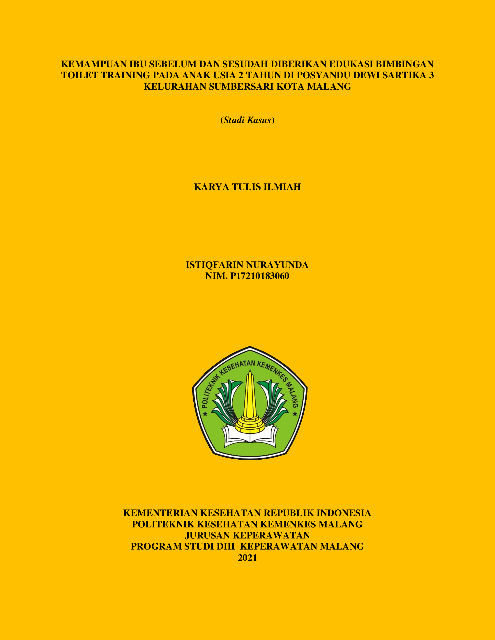 KEMAMPUAN IBU SEBELUM DAN SESUDAH DIBERIKAN EDUKASI BIMBINGAN TOILET TRAINING PADA ANAK USIA 2 TAHUN DI POSYANDU DEWI SARTIKA 3 KELURAHAN SUMBERSARI KOTA MALANG