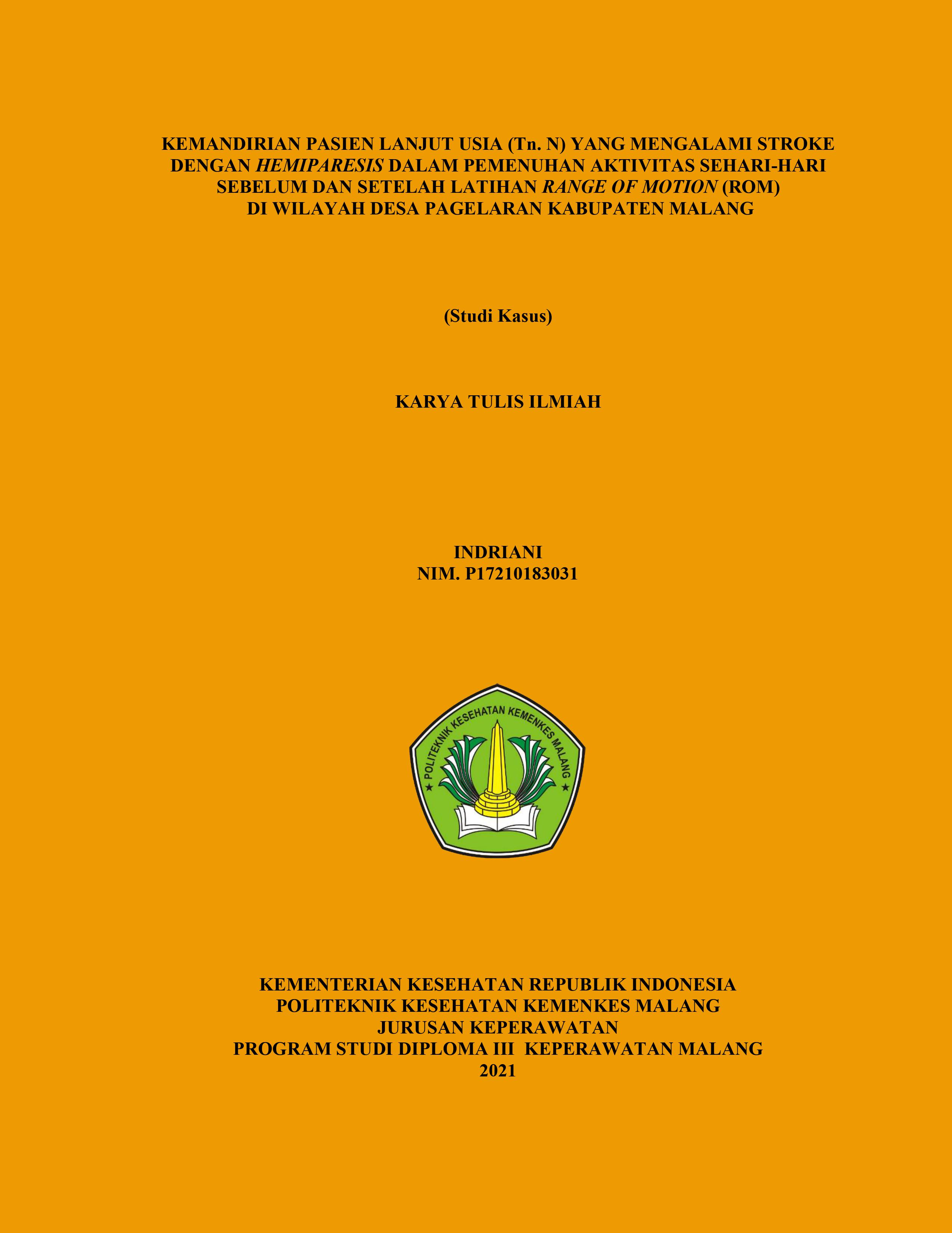 KEMANDIRIAN PASIEN LANJUT USIA (Tn. N) YANG MENGALAMI STROKE DENGAN HEMIPARESIS DALAM PEMENUHAN AKTIVITAS SEHARI-HARI SEBELUM DAN SETELAH LATIHAN RANGE OF MOTION (ROM) DI WILAYAH DESA PAGELARAN KABUPATEN MALANG