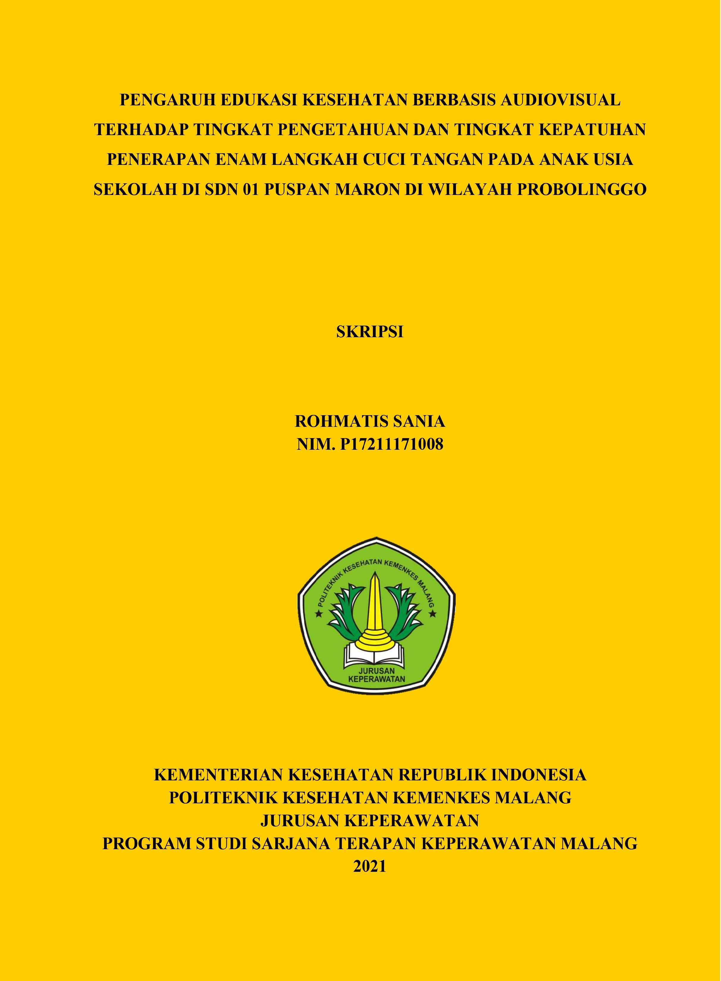 PENGARUH EDUKASI KESEHATAN BERBASIS AUDIOVISUAL TERHADAP TINGKAT PENGETAHUAN DAN TINGKAT KEPATUHAN PENERAPAN ENAM LANGKAH CUCI TANGAN PADA ANAK USIA SEKOLAH DI SDN 01 PUSPAN MARON DI WILAYAH PROBOLINGGO