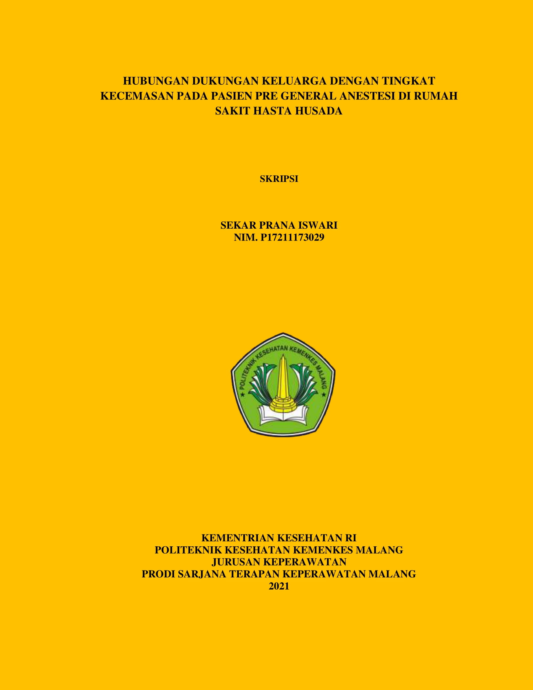 Hubungan Dukungan Keluarga dengan Tingkat Kecemasan pada Pasien Pre General Anestesi di Rumah Sakit Hasta Husada.