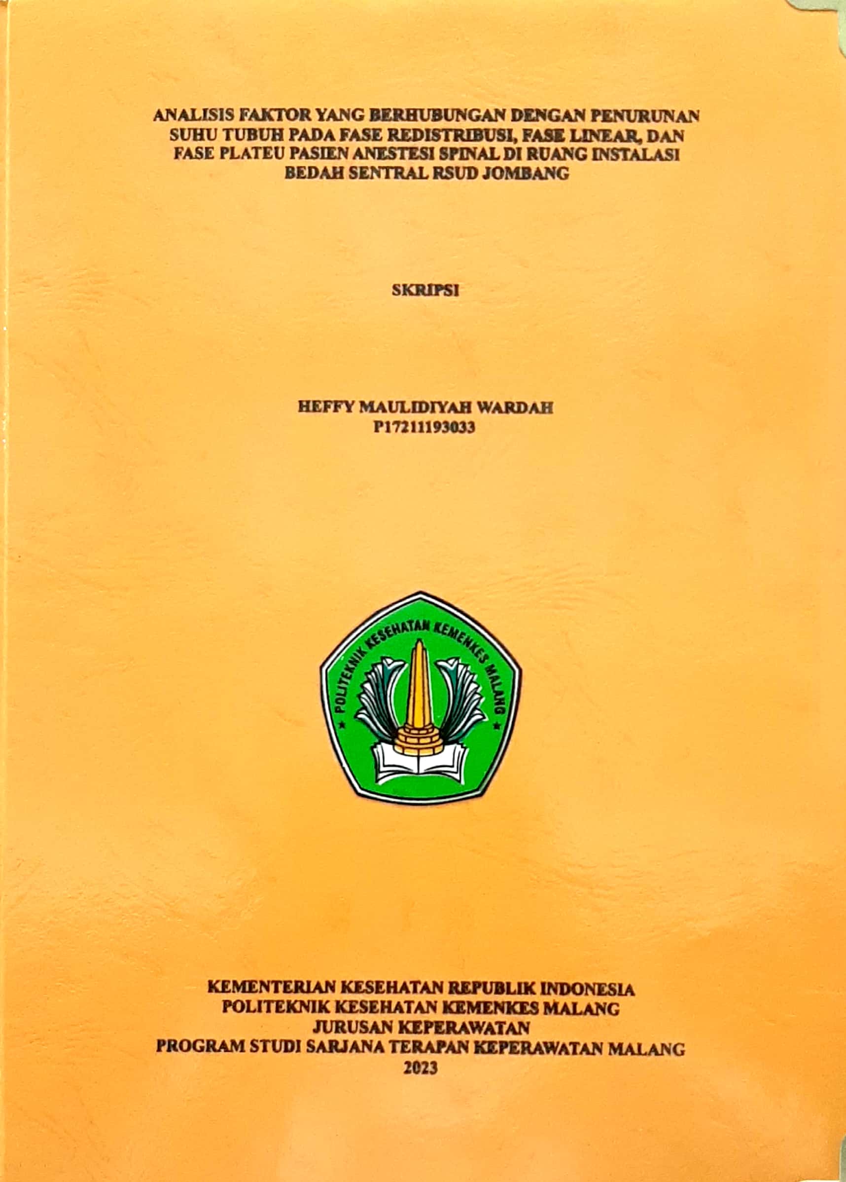 ANALISIS FAKTOR YANG BERHUBUNGAN DENGAN PENURUNAN SUHU TUBUH PADA FASE REDISTRIBUSI, FASE LINEAR, DAN FASE PLATEU PASIEN ANESTESI SPINAL DI RUANG INSTALASI BEDAH SENTRAL RSUD JOMBANG