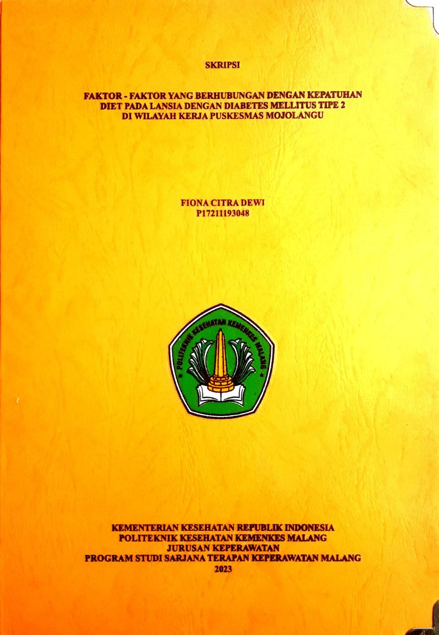 FAKTOR – FAKTOR YANG BERHUBUNGAN DENGAN KEPATUHAN DIET PADA LANSIA DENGAN DIABETES MELLITUS TIPE 2 DI WILAYAH KERJA PUSKESMAS MOJOLANGU