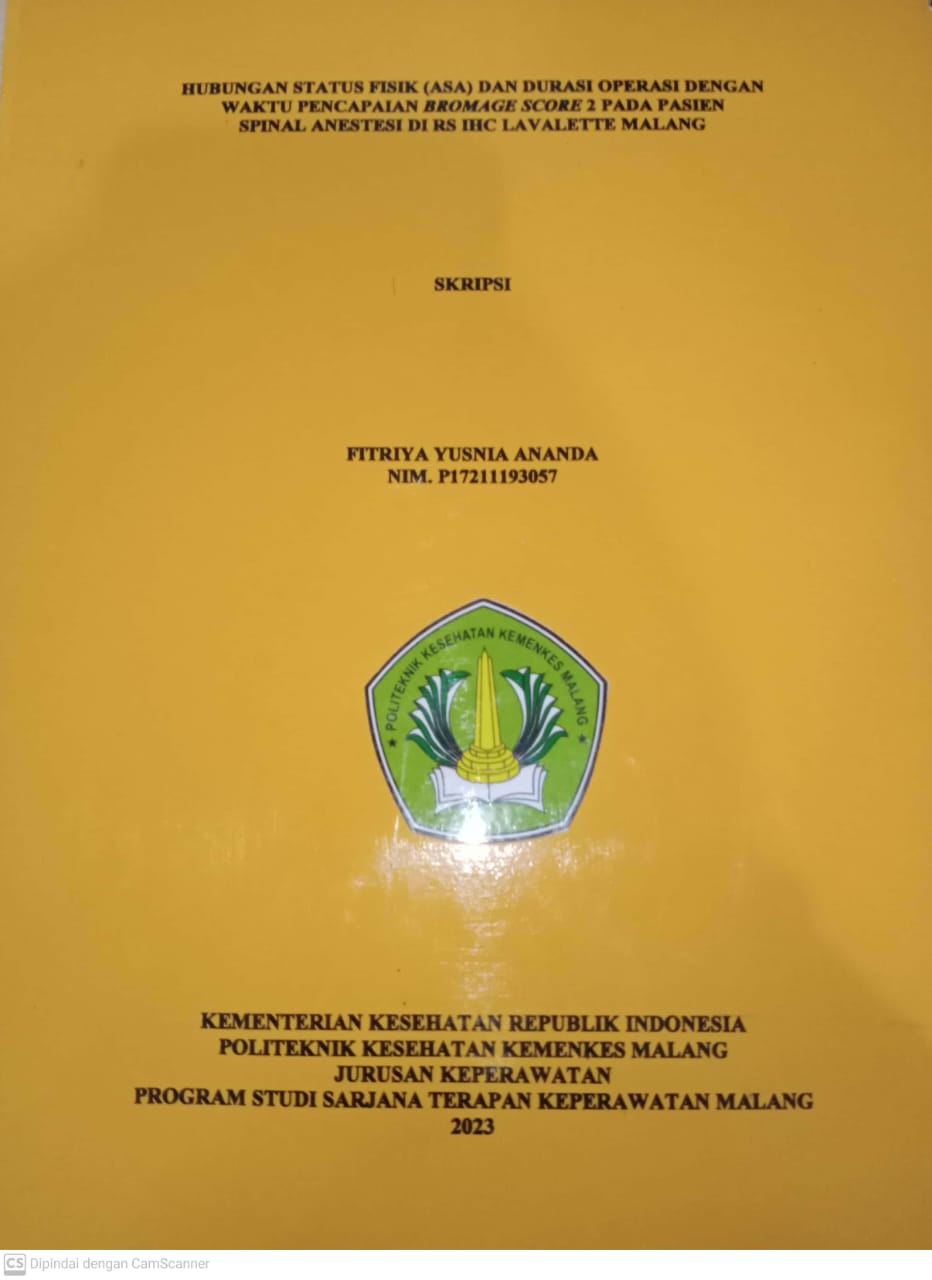 HUBUNGAN STATUS FISIK (ASA) DAN DURASI OPERASI DENGAN WAKTU PENCAPAIAN BROMAGE SCORE 2 PADA PASIEN SPINAL ANESTESI DI RS IHC LAVALETTE MALANG