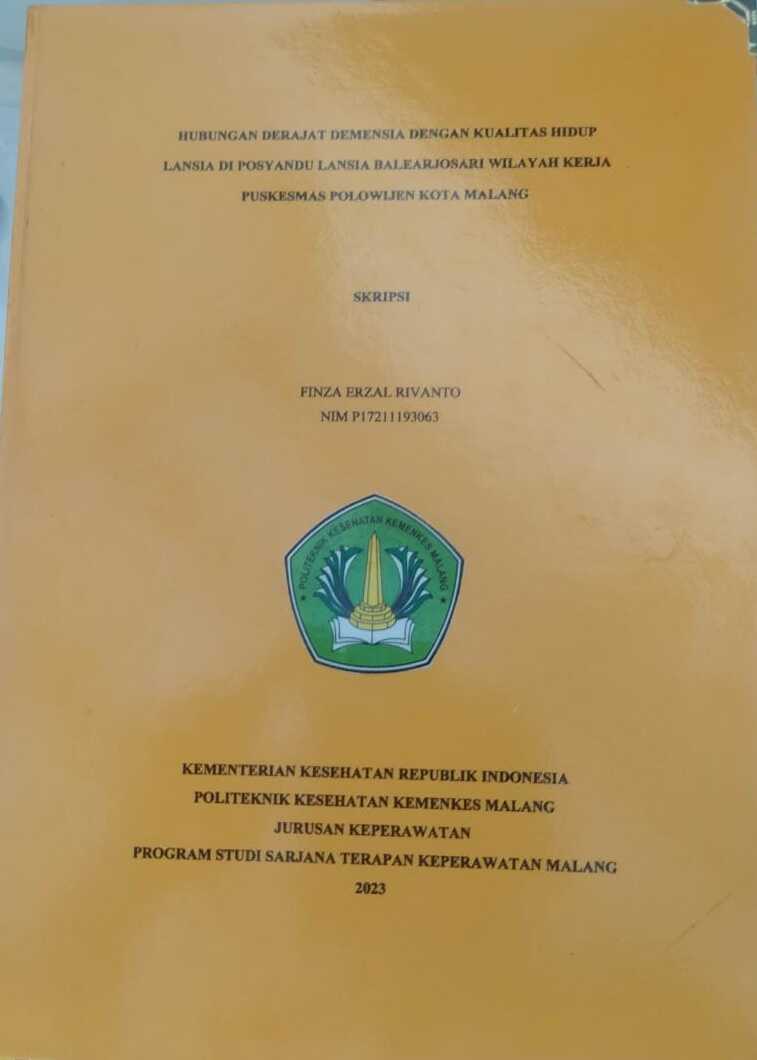 HUBUNGAN DERAJAT DEMENSIA DENGAN KUALITAS HIDUP LANSIA DI POSYANDU LANSIA BALEARJOSARI WILAYAH KERJA PUSKESMAS POLOWIJEN KOTA MALANG