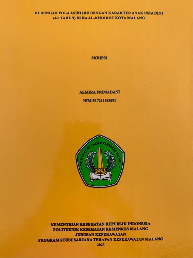 HUBUNGAN POLA ASUH IBU DENGAN KARAKTER ANAK USIA DINI (4-6 TAHUN) DI RA AL-KHOIROT KOTA MALANG