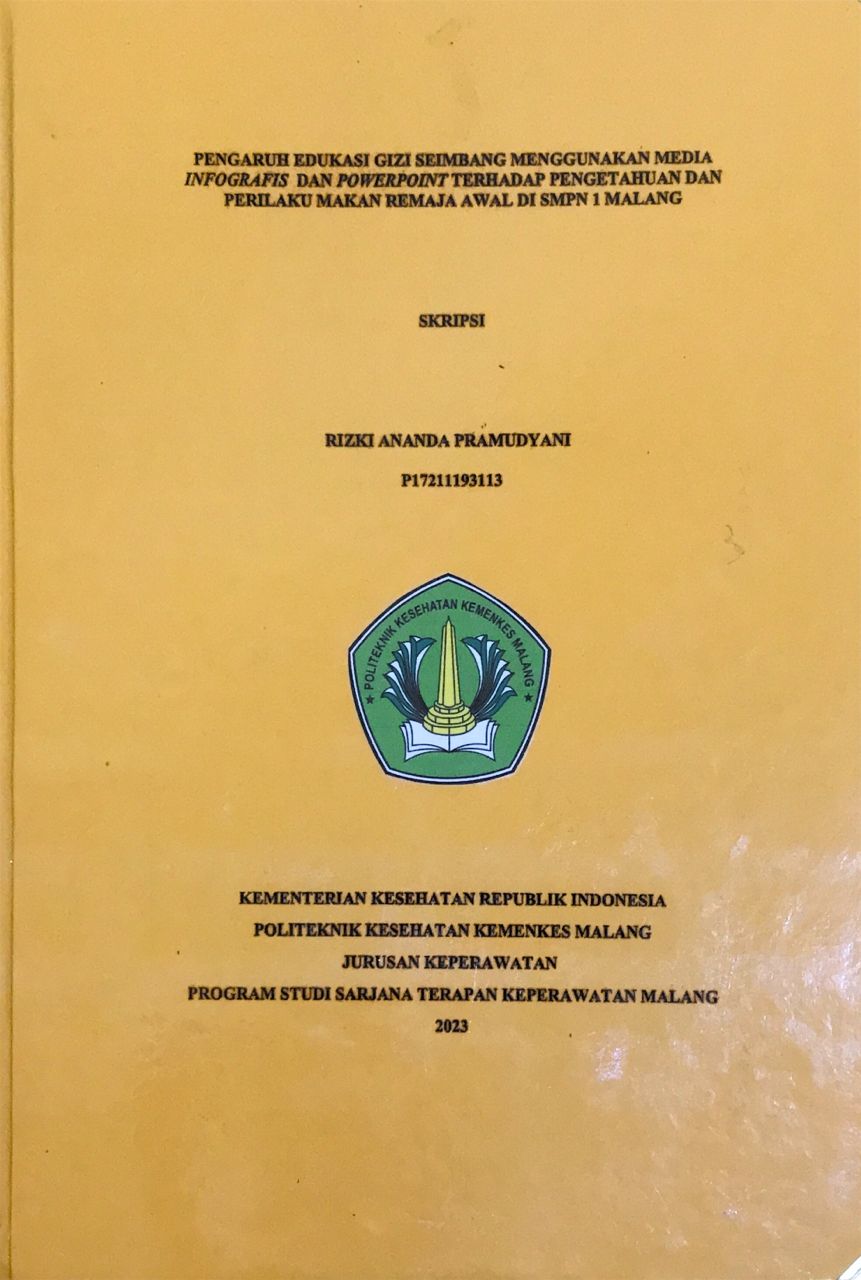 PENGARUH EDUKASI GIZI SEIMBANG MENGGUNAKAN MEDIA INFOGRAFIS DAN POWERPOINT TERHADAP PENGETAHUAN DAN PERILAKU MAKAN  REMAJA AWAL DI SMPN 1 MALANG