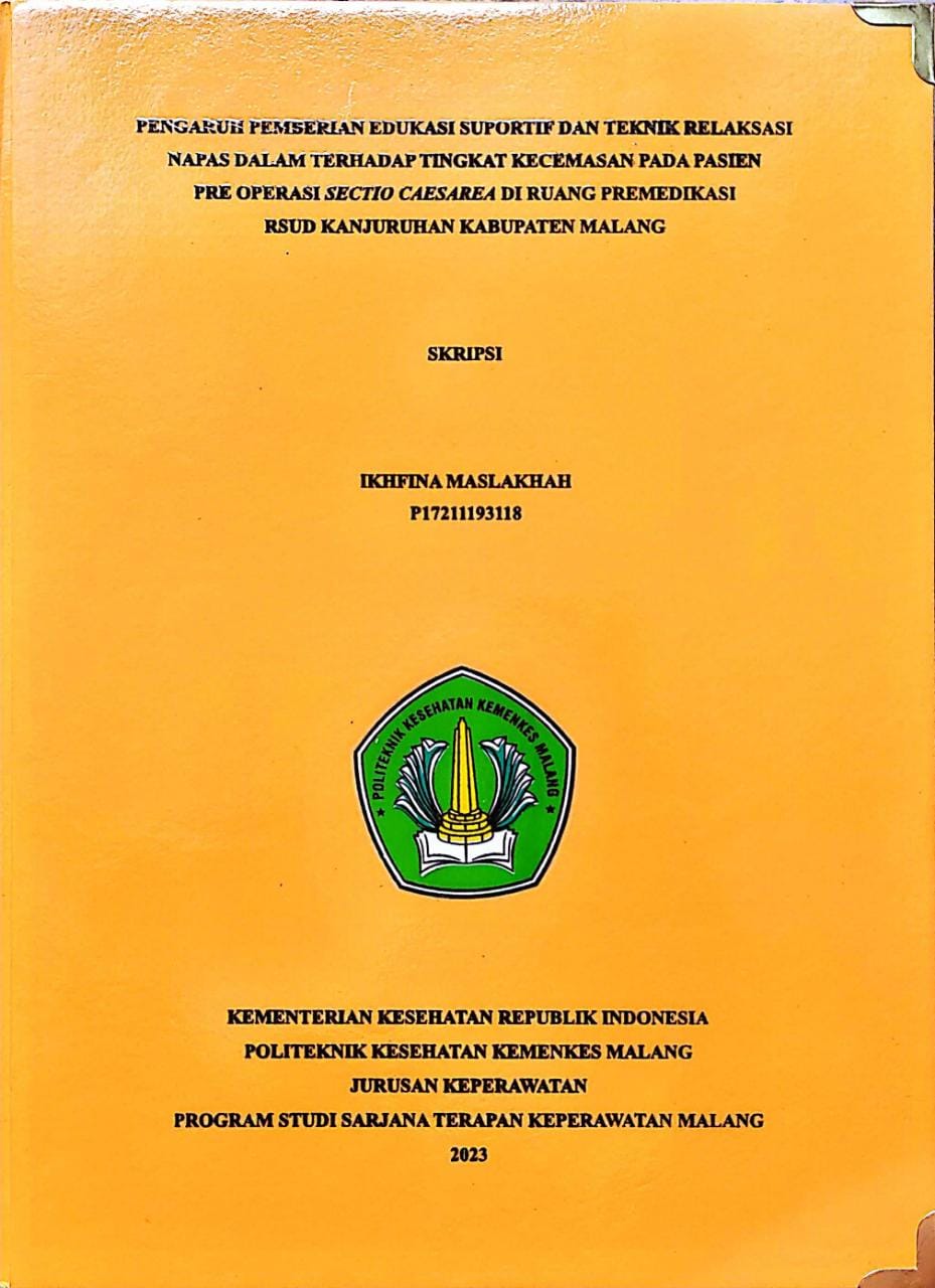 Pengaruh Pemberian Edukasi Suportif dan Teknik Relaksasi Napas Dalam Terhadap Tingkat Kecemasan Pasien Pre Operasi Sectio Caesarea Di Ruang Premedikasi RSUD Kanjuruhan Kabupaten Malang