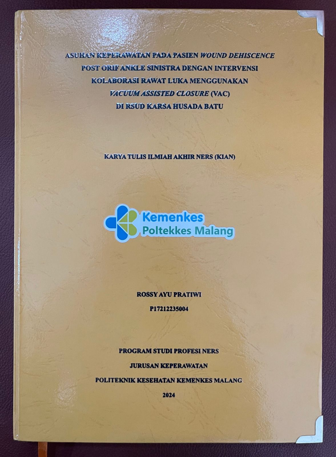 ASUHAN KEPERAWATAN PADA PASIEN WOUND DEHISCENCE  POST ORIF ANKLE SINISTRA DENGAN INTERVENSI  KOLABORASI RAWAT LUKA MENGGUNAKAN   VACUUM ASSISTED CLOSURE (VAC)    DI RSUD KARSA HUSADA BATU