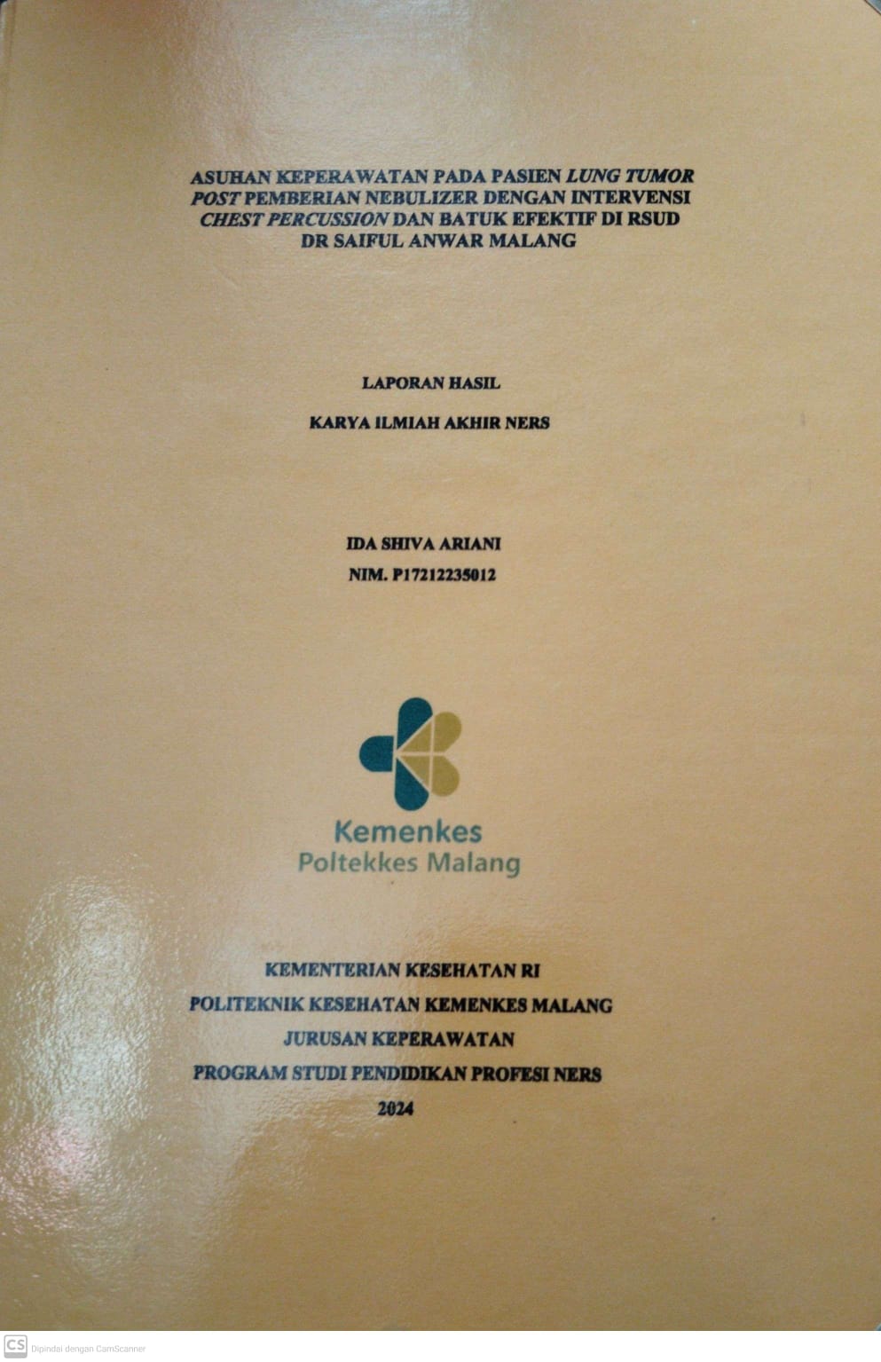 ASUHAN KEPERAWATAN PADA PASIEN LUNG TUMOR POST PEMBERIAN NEBULIZER DENGAN INTERVENSI  CHEST PERCUSSION DAN BATUK EFEKTIF DI RSUD  DR SAIFUL ANWAR MALANG