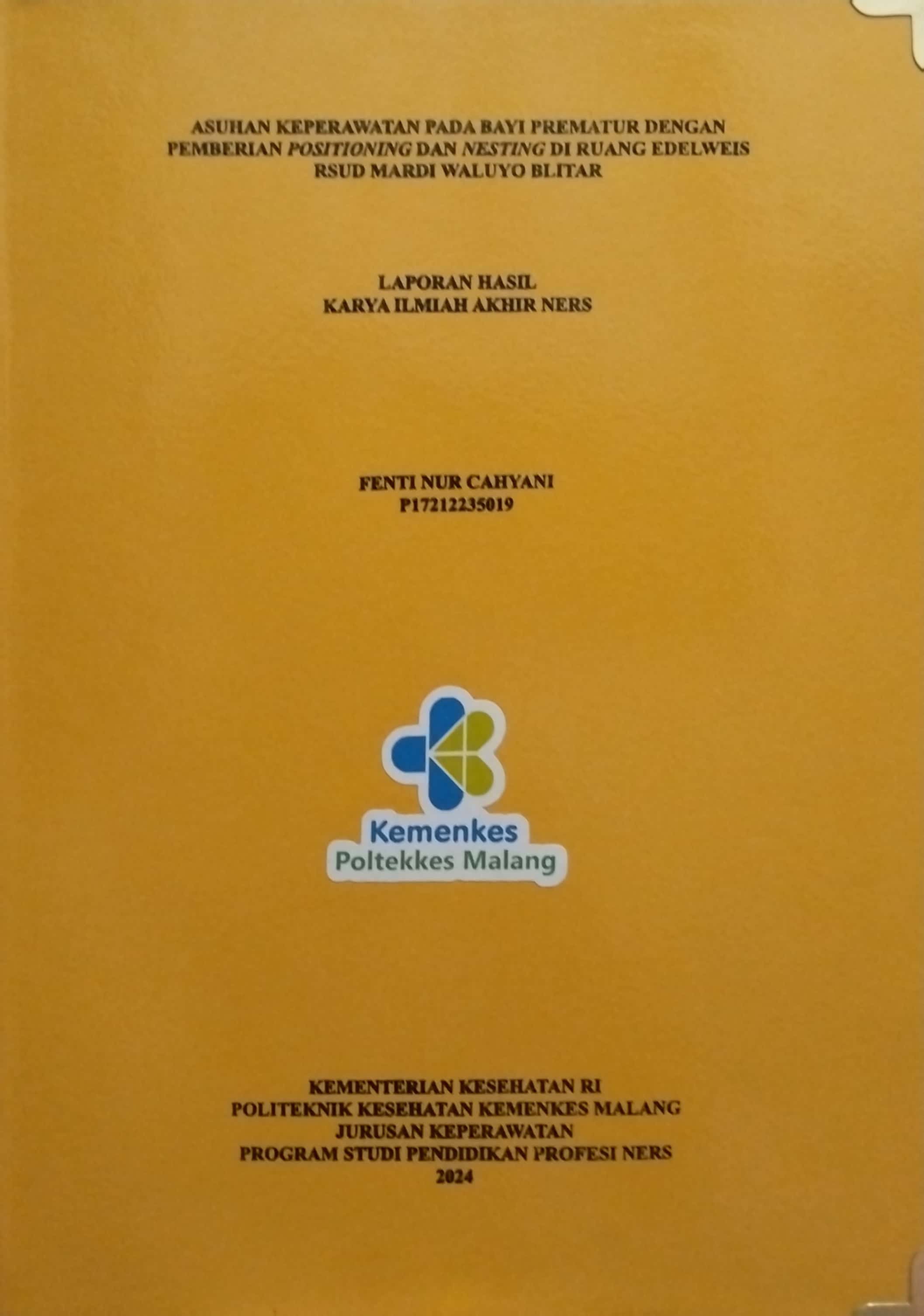 ASUHAN KEPERAWATAN PADA BAYI PREMATUR DENGAN  PEMBERIAN POSITIONING DAN NESTING DI RUANG EDELWEIS  RSUD MARDI WALUYO BLITAR