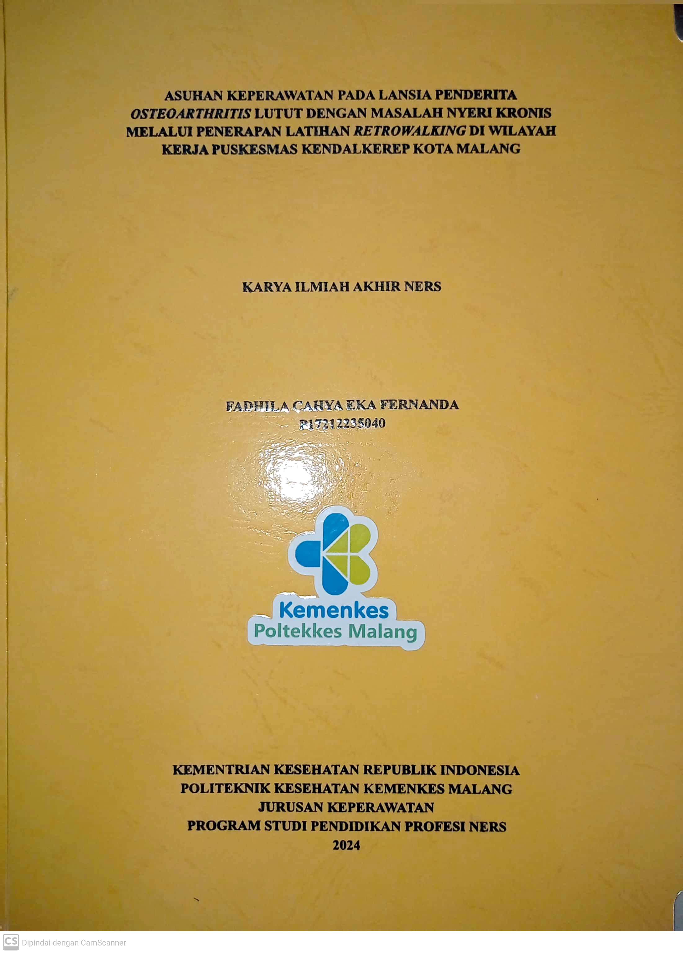 ASUHAN KEPERAWATAN PADA LANSIA PENDERITA  OSTEOARTHRITIS LUTUT DENGAN MASALAH NYERI KRONIS  MELALUI PENERAPAN LATIHAN RETROWALKING DI WILAYAH  KERJA PUSKESMAS KENDALKEREP KOTA MALANG 