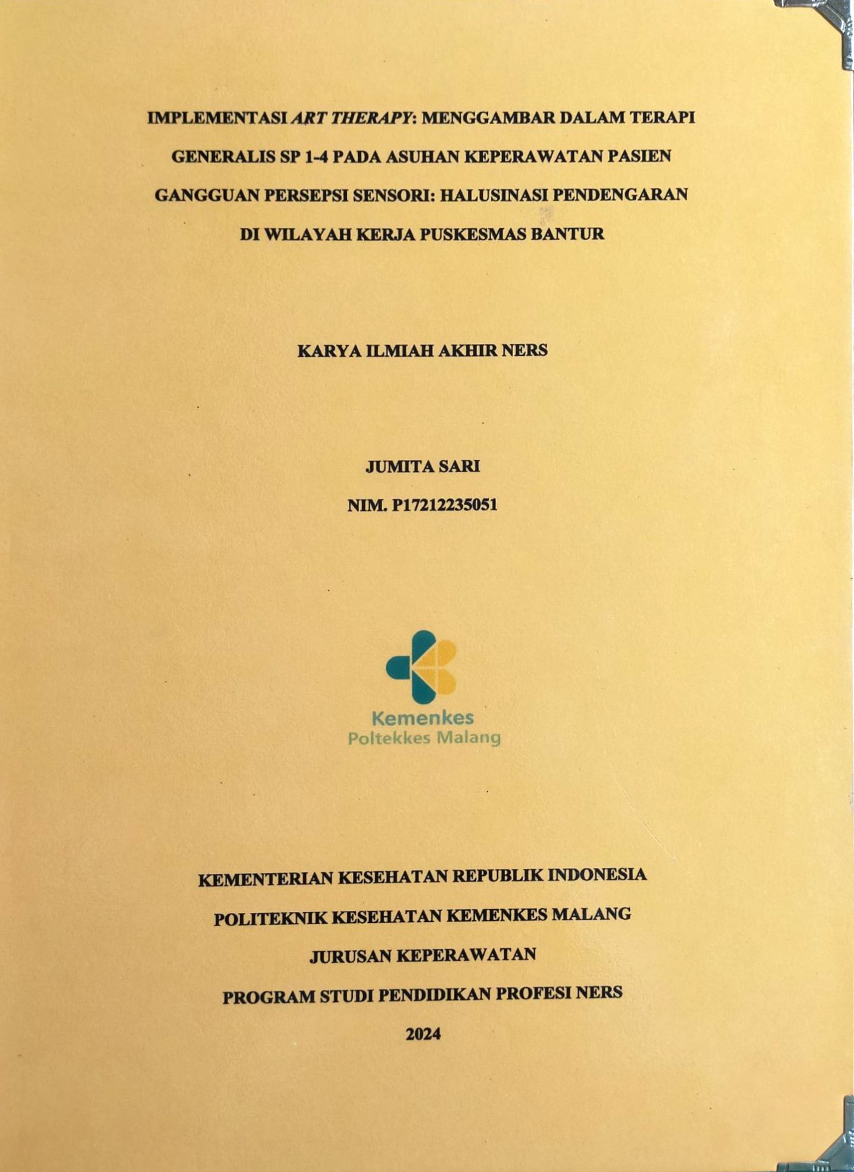 IMPLEMENTASI ART THERAPY: MENGGAMBAR DALAM TERAPI  GENERALIS SP 1-4 PADA ASUHAN KEPERAWATAN PASIEN  GANGGUAN PERSEPSI SENSORI: HALUSINASI PENDENGARAN DI WILAYAH KERJA PUSKESMAS BANTUR