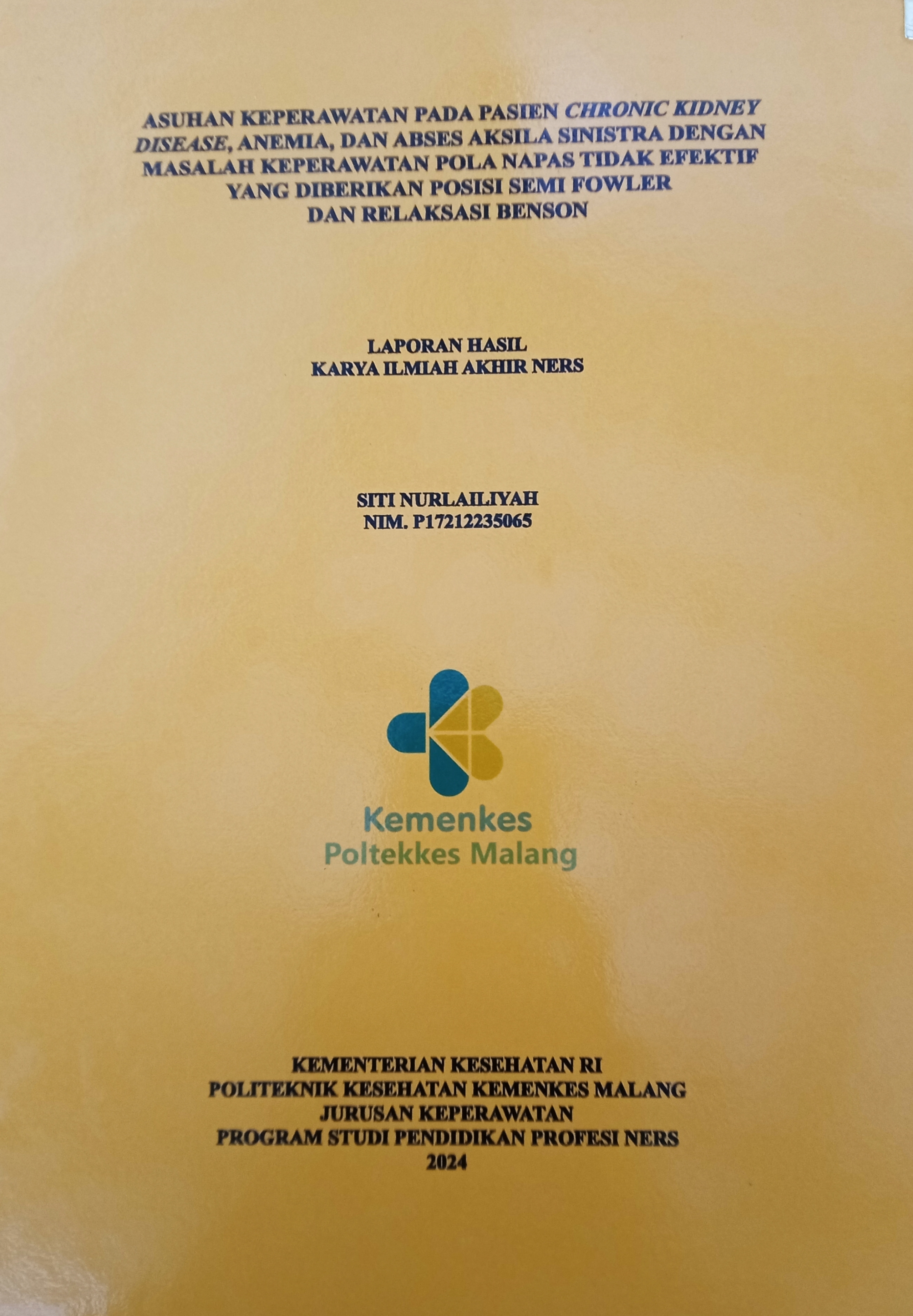 ASUHAN KEPERAWATAN PADA PASIEN CHRONIC KIDNEY  DISEASE, ANEMIA, DAN ABSES AKSILA SINISTRA DENGAN  MASALAH KEPERAWATAN POLA NAPAS TIDAK EFEKTIF  YANG DIBERIKAN POSISI SEMI FOWLER   DAN RELAKSASI BENSON