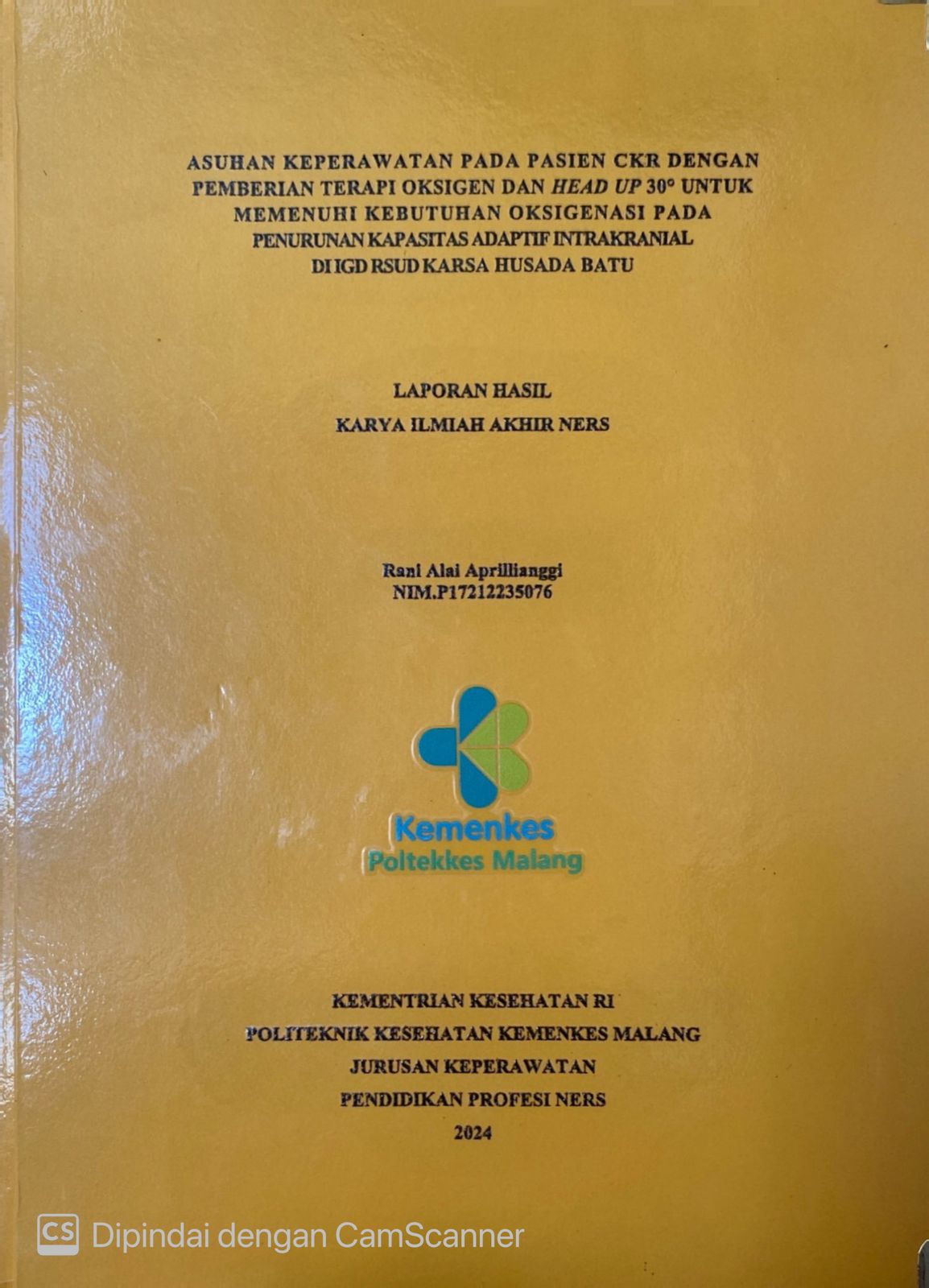 ASUHAN KEPERAWATAN PADA PASIEN CKR DENGAN  PEMBERIAN TERAPI OKSIGEN DAN HEAD UP 30° UNTUK  MEMENUHI KEBUTUHAN OKSIGENASI PADA  PENURUNAN KAPASITAS ADAPTIF INTRAKRANIAL  DI IGD RSUD KARSA HUSADA BATU