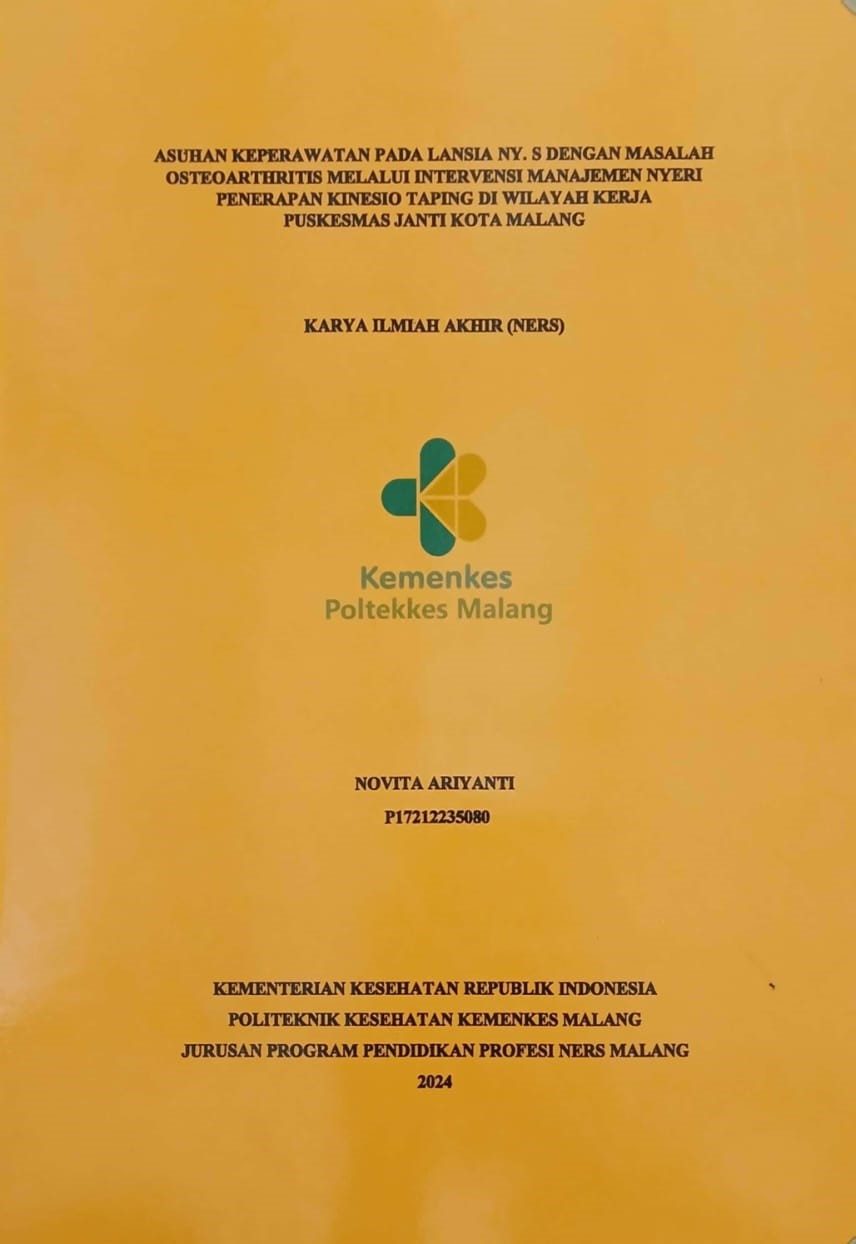 ASUHAN KEPERAWATAN PADA LANSIA NY. S DENGAN MASALAH  OSTEOARTHRITIS MELALUI INTERVENSI MANAJEMEN NYERI  PENERAPAN KINESIO TAPING DI WILAYAH KERJA   PUSKESMAS JANTI KOTA MALANG