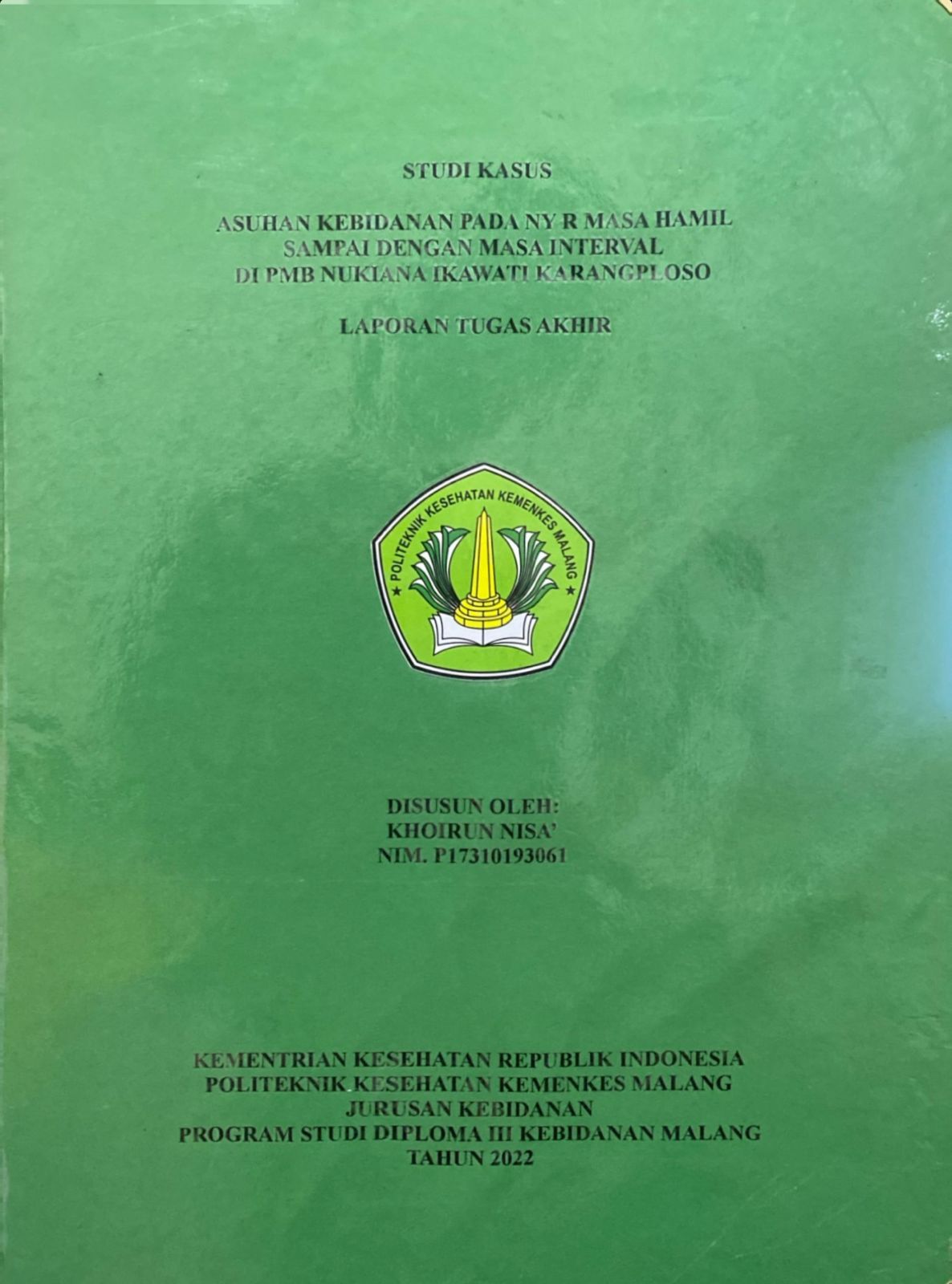 ASUHAN KEBIDANAN PADA NY R MASA HAMIL   SAMPAI DENGAN MASA INTERVAL   DI PMB NUKIANA IKAWATI KARANGPLOSO  