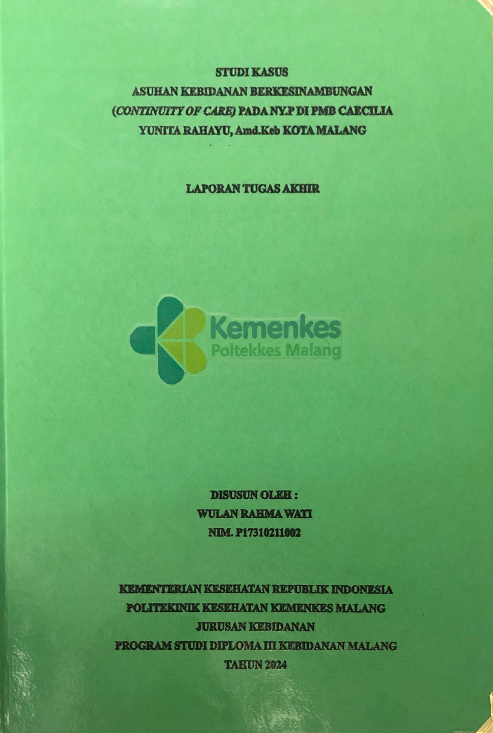 ASUHAN KEBIDANAN BERKESINAMBUNGAN  (CONTINUITY OF CARE) PADA NY.P DI PMB CAECILIA  YUNITA RAHAYU, Amd.Keb KOTA MALANG