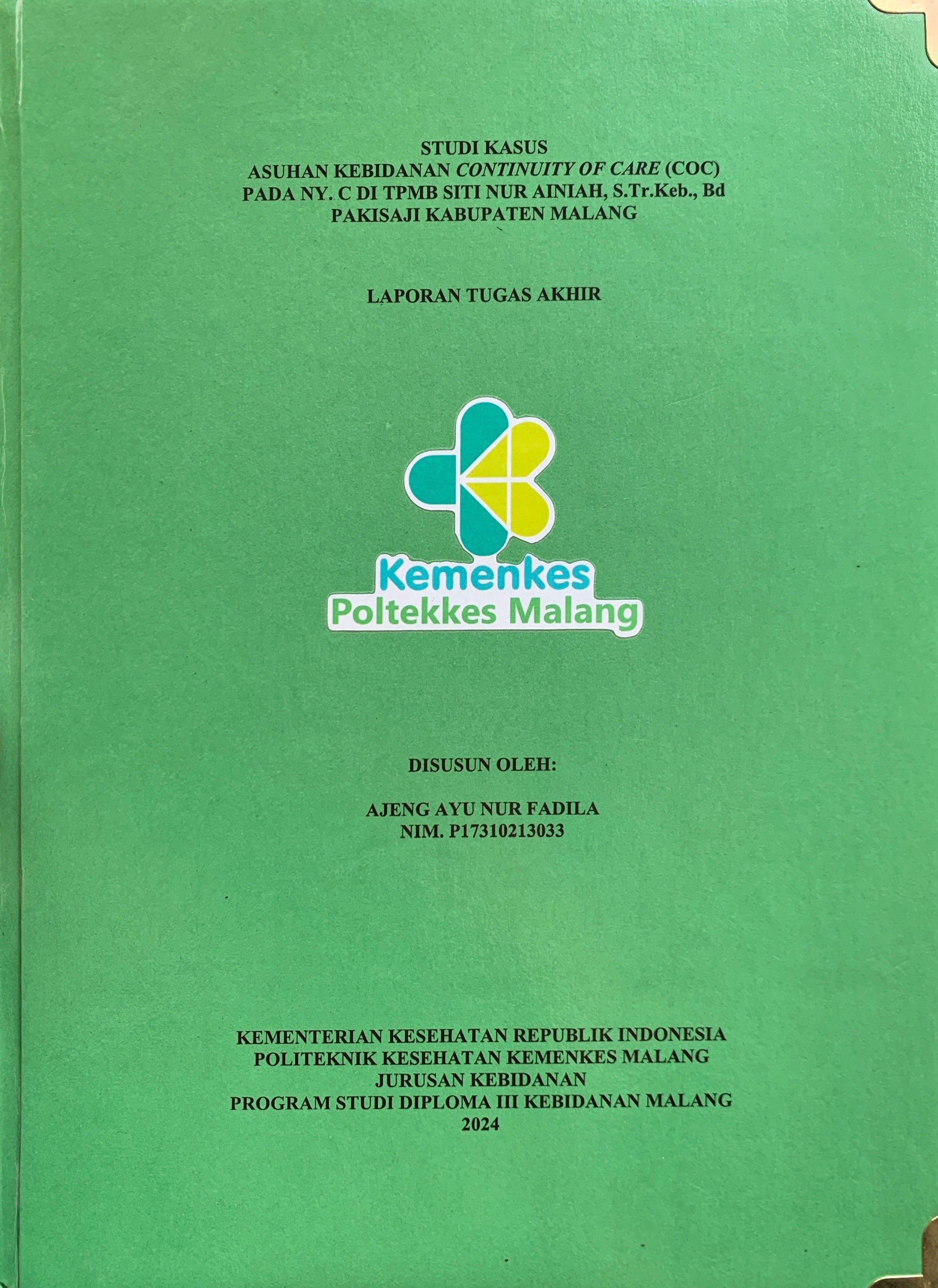 ASUHAN KEBIDANAN CONTINUITY OF CARE (COC) PADA NY. C DI TPMB SITI NUR AINIAH, S.Tr.Keb., Bd PAKISAJI KABUPATEN MALANG