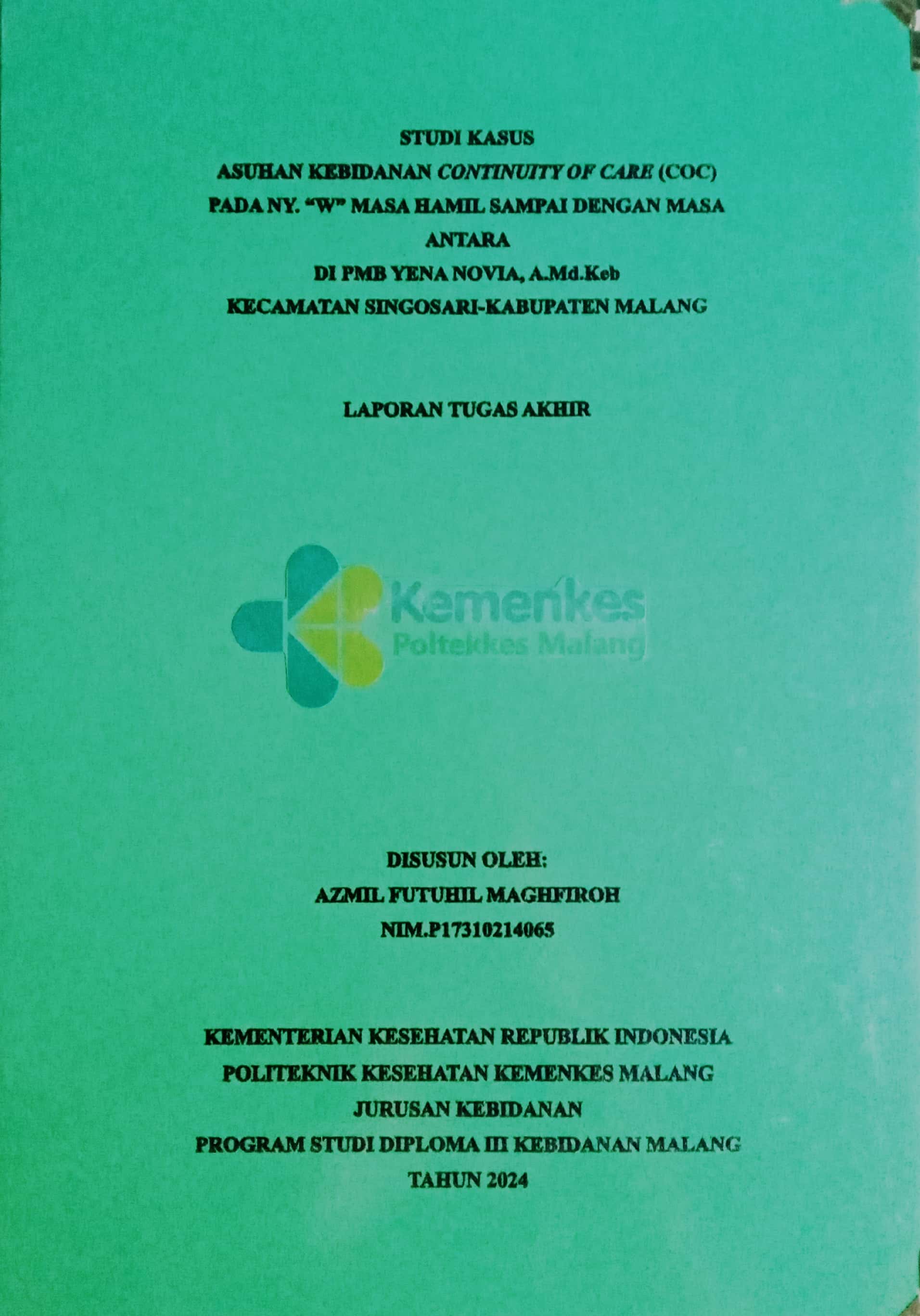 ASUHAN KEBIDANAN CONTINUITY OF CARE (COC)  PADA NY. “W” MASA HAMIL SAMPAI DENGAN MASA  ANTARA  DI PMB YENA NOVIA, A.Md.Keb  KECAMATAN SINGOSARI-KABUPATEN MALANG