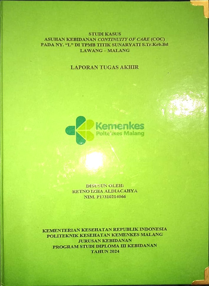 ASUHAN KEBIDANAN CONTINUITY OF CARE (COC)  PADA NY. “L” DI TPMB TITIK SUNARYATI S.Tr.Keb.Bd  LAWANG – MALANG