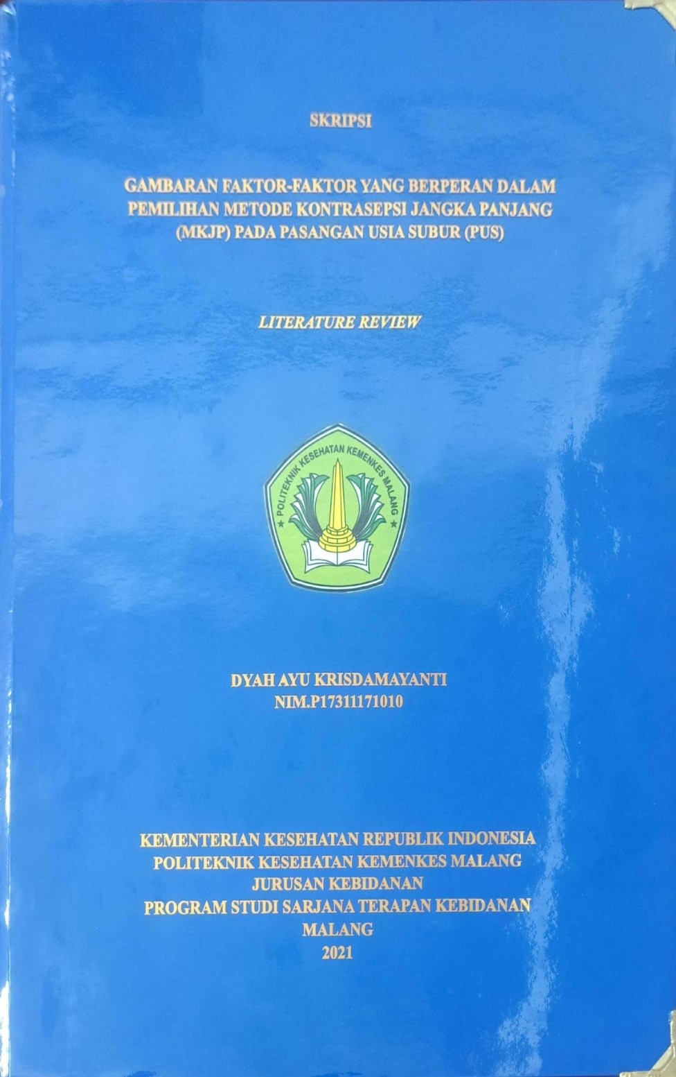 GAMBARAN FAKTOR-FAKTOR YANG BERPERAN DALAM PEMILIHAN METODE KONTRASEPSI JANGKA PANJANG (MKJP) PADA PASANGAN USIA SUBUR (PUS)