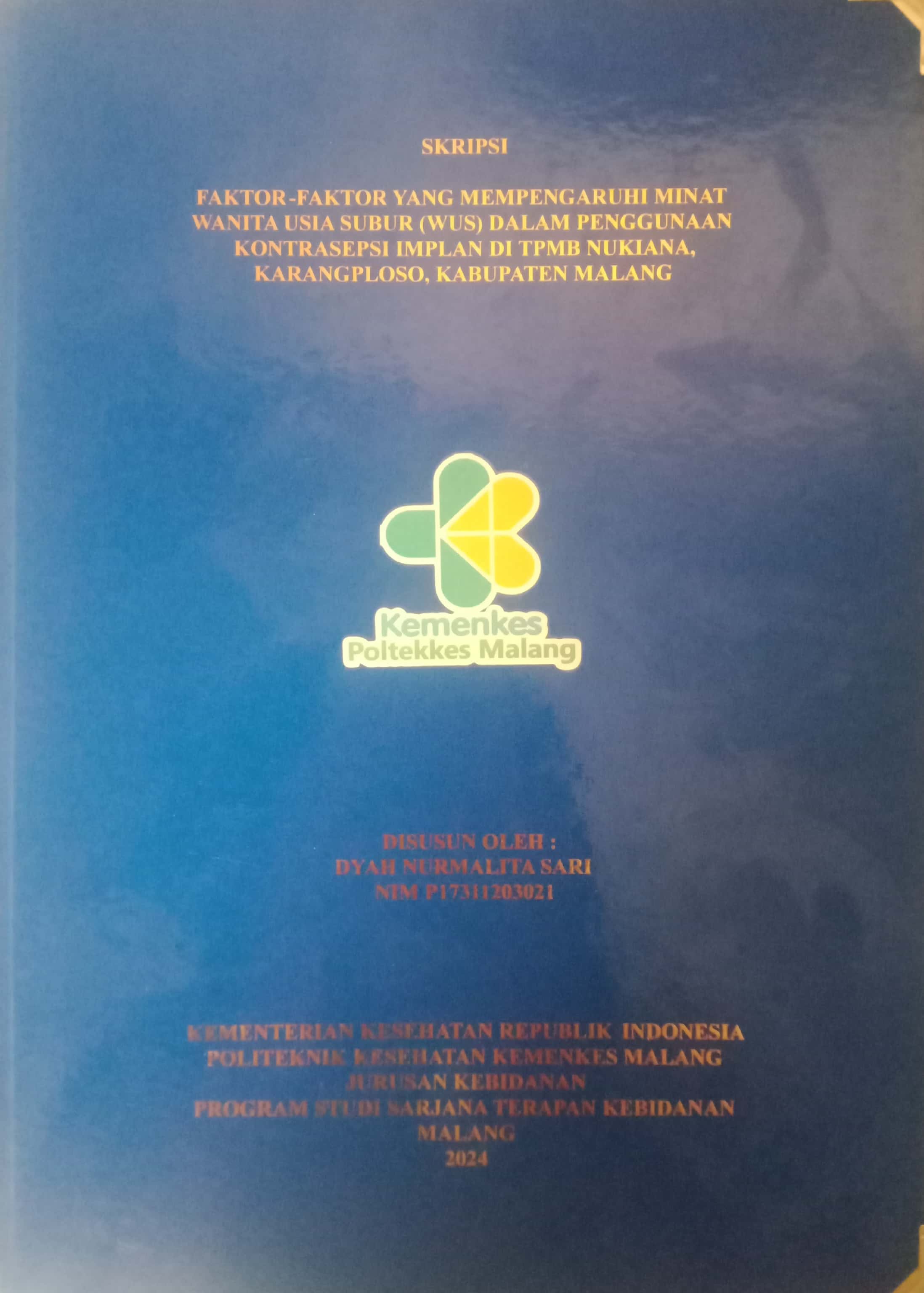 FAKTOR-FAKTOR YANG MEMPENGARUHI MINAT  WANITA USIA SUBUR (WUS) DALAM PENGGUNAAN  KONTRASEPSI IMPLAN DI TPMB NUKIANA,   KARANGPLOSO, KABUPATEN MALANG