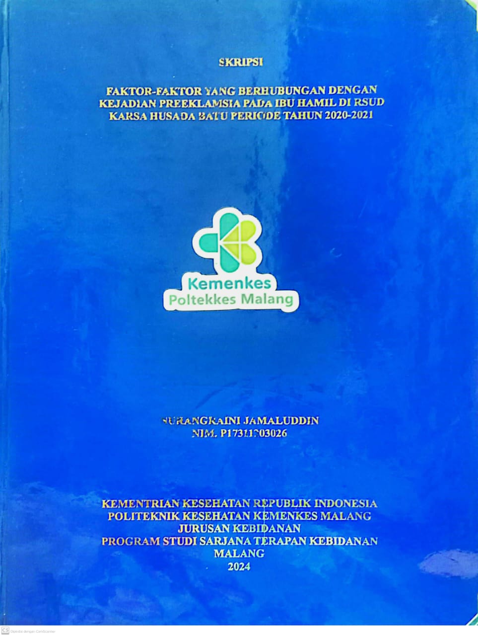 FAKTOR-FAKTOR YANG  BERHUBUNGAN DENGAN  KEJADIAN PREEKLAMSIA PADA IBU HAMIL DI RSUD  KARSA HUSADA BATU PERIODE TAHUN 2020-2021 