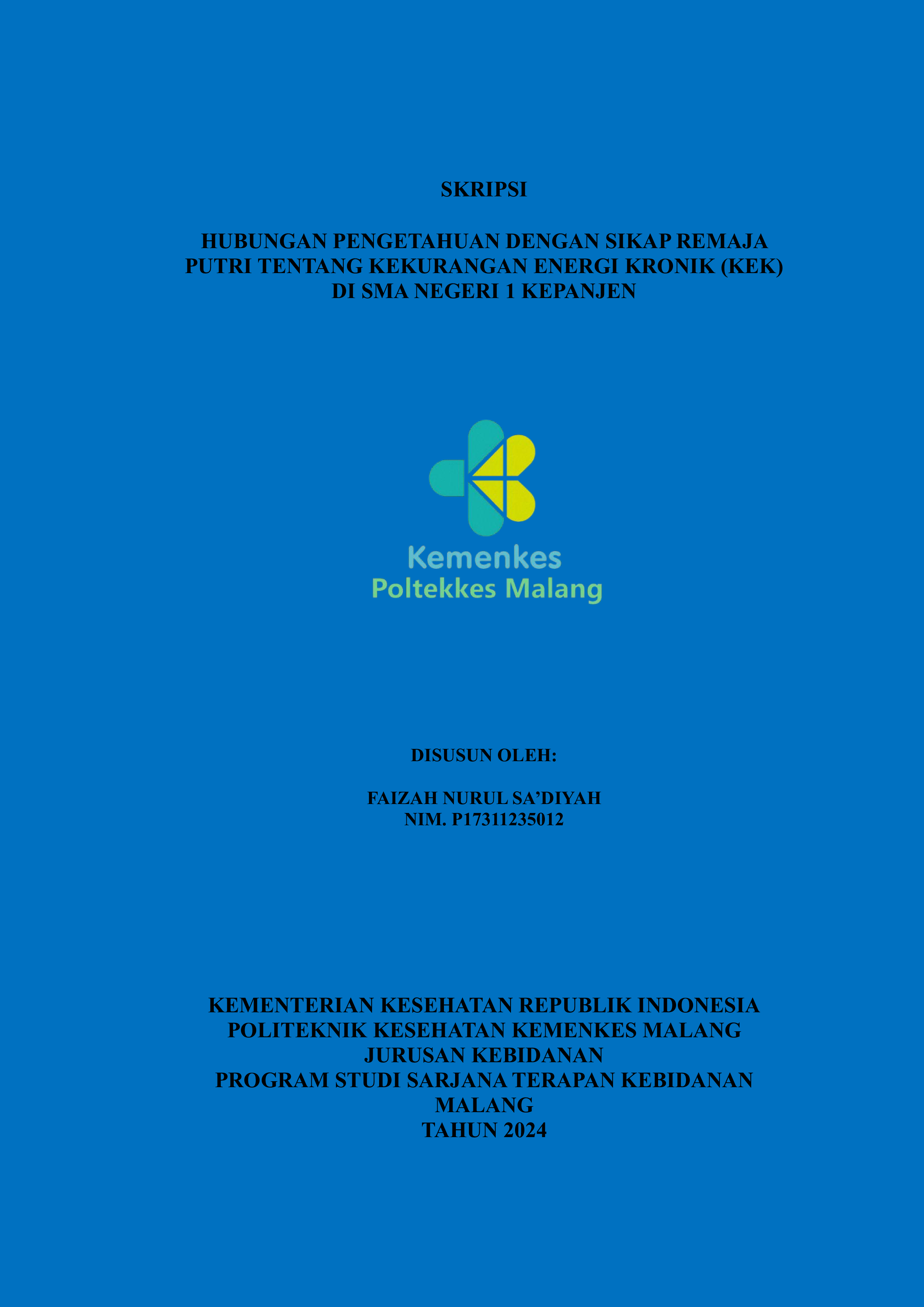 HUBUNGAN PENGETAHUAN DENGAN SIKAP REMAJA  PUTRI TENTANG KEKURANGAN ENERGI KRONIK (KEK)  DI SMA NEGERI 1 KEPANJEN