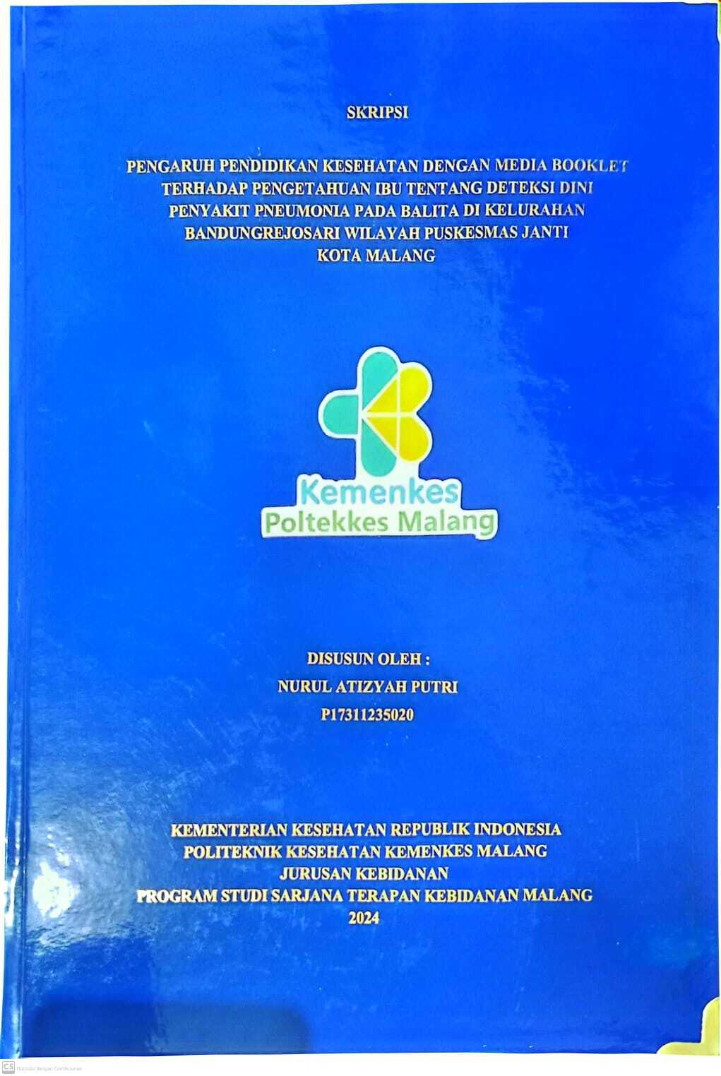 PENGARUH PENDIDIKAN KESEHATAN DENGAN MEDIA BOOKLET  TERHADAP PENGETAHUAN IBU TENTANG DETEKSI DINI   PENYAKIT PNEUMONIA PADA BALITA DI KELURAHAN  BANDUNGREJOSARI WILAYAH PUSKESMAS JANTI   KOTA MALANG 