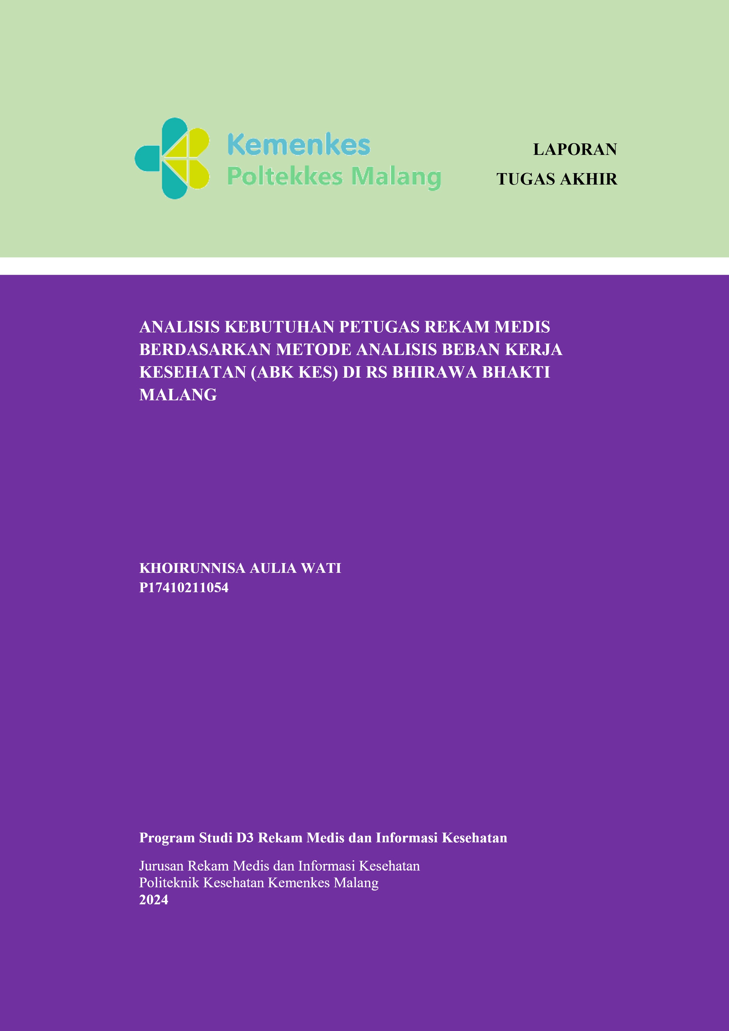 ANALISIS KEBUTUHAN PETUGAS REKAM MEDIS  BERDASARKAN METODE ANALISIS BEBAN KERJA  KESEHATAN (ABK KES) DI RS BHIRAWA BHAKTI  MALANG