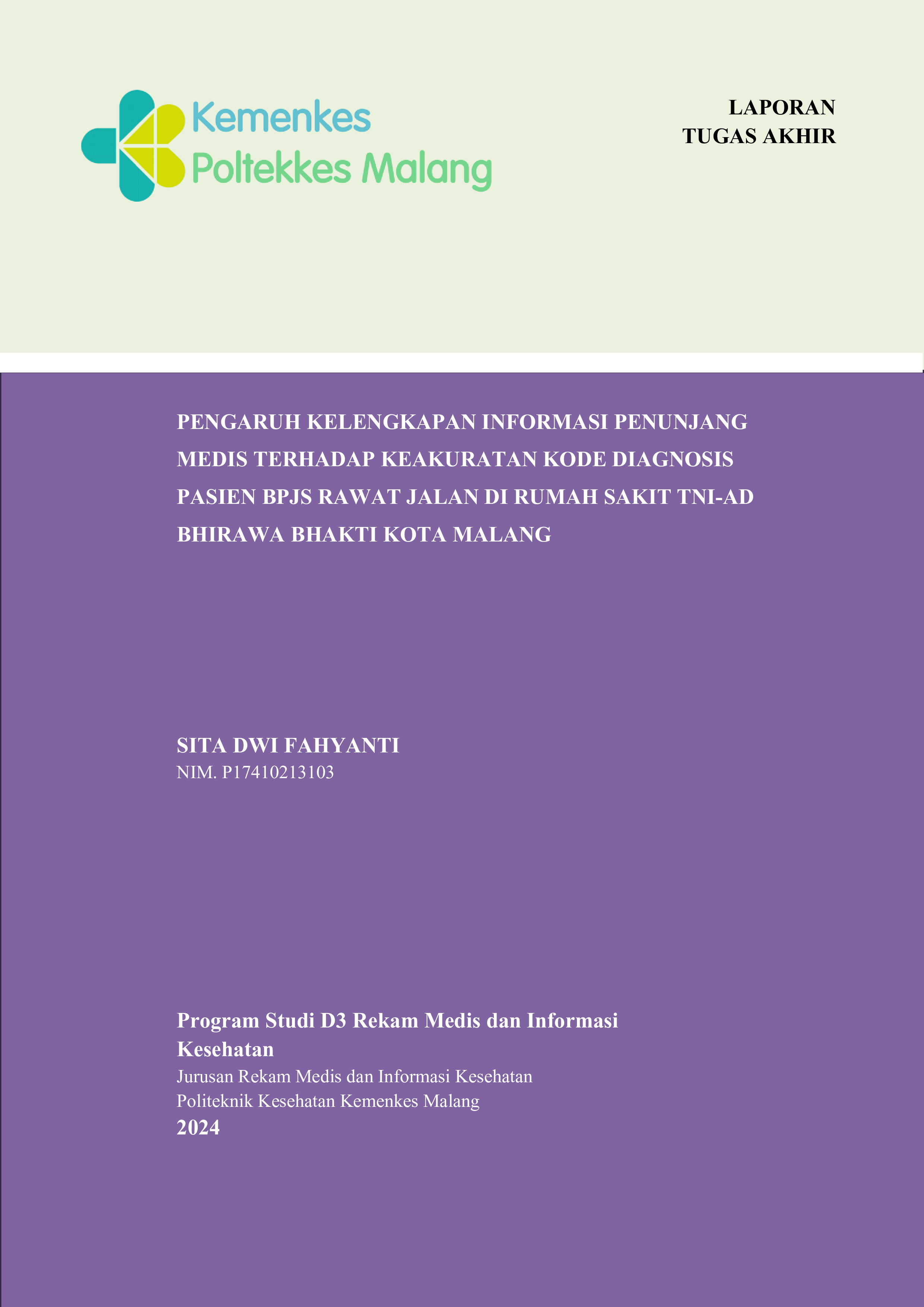 PENGARUH KELENGKAPAN INFORMASI PENUNJANG  MEDIS TERHADAP KEAKURATAN KODE DIAGNOSIS  PASIEN BPJS RAWAT JALAN DI RUMAH SAKIT TNI-AD  BHIRAWA BHAKTI KOTA MALANG