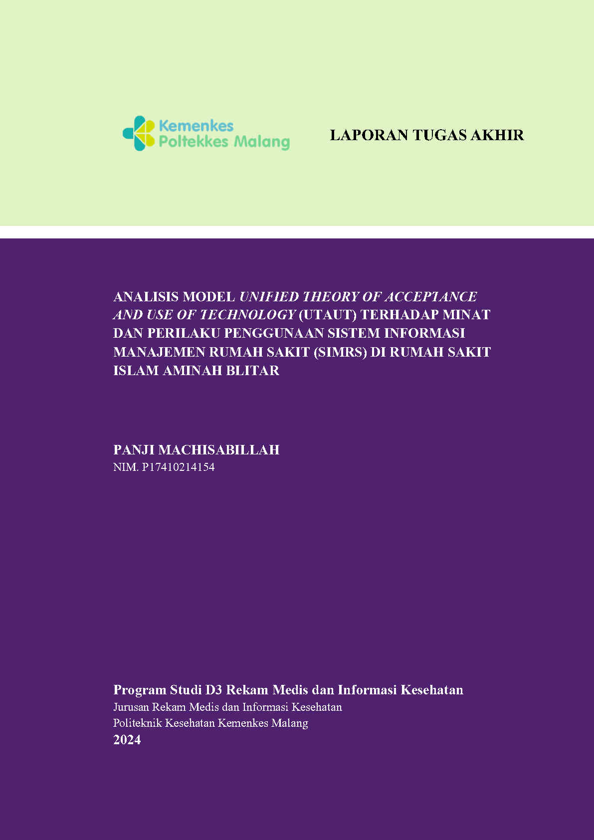 ANALISIS MODEL UNIFIED THEORY OF ACCEPTANCE  AND USE OF TECHNOLOGY (UTAUT) TERHADAP MINAT  DAN PERILAKU PENGGUNAAN SISTEM INFORMASI  MANAJEMEN RUMAH SAKIT (SIMRS) DI RUMAH SAKIT  ISLAM AMINAH BLITAR